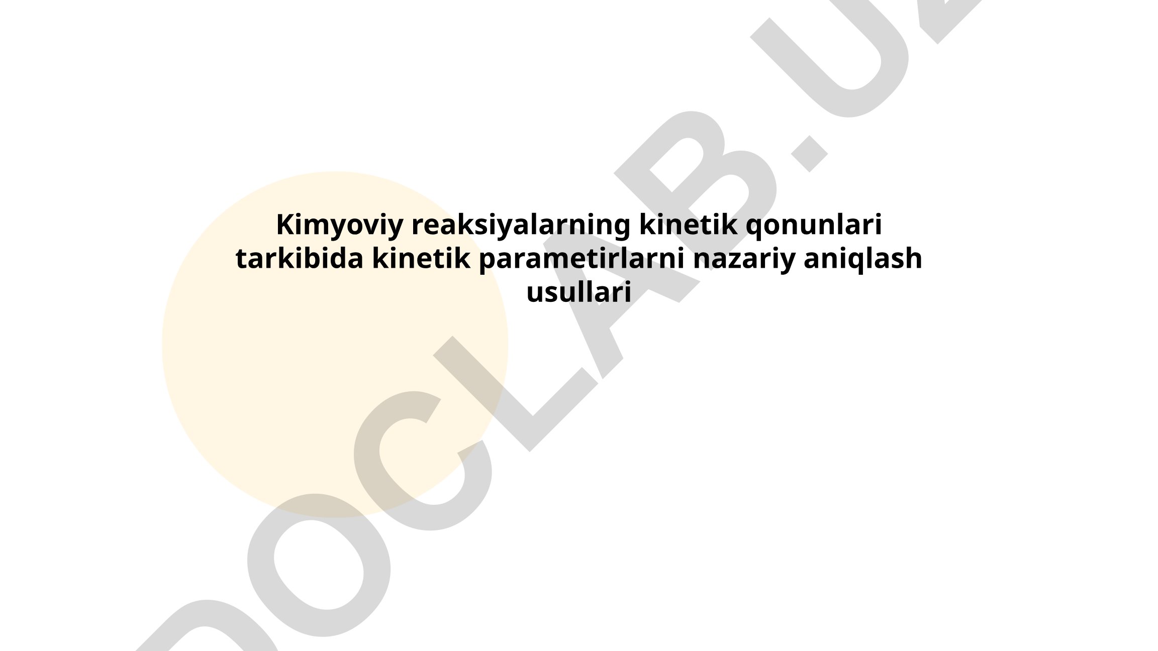 Kimyoviy reaksiyalarning kinetik qonunlari va kinetik parametirlarni nazariy aniqlash usullari