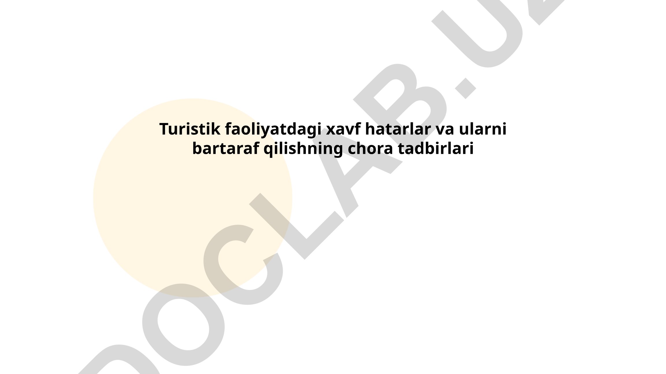 Turistik faoliyatdagi xavf hatarlar va ularni bartaraf qilishning chora tadbirlari