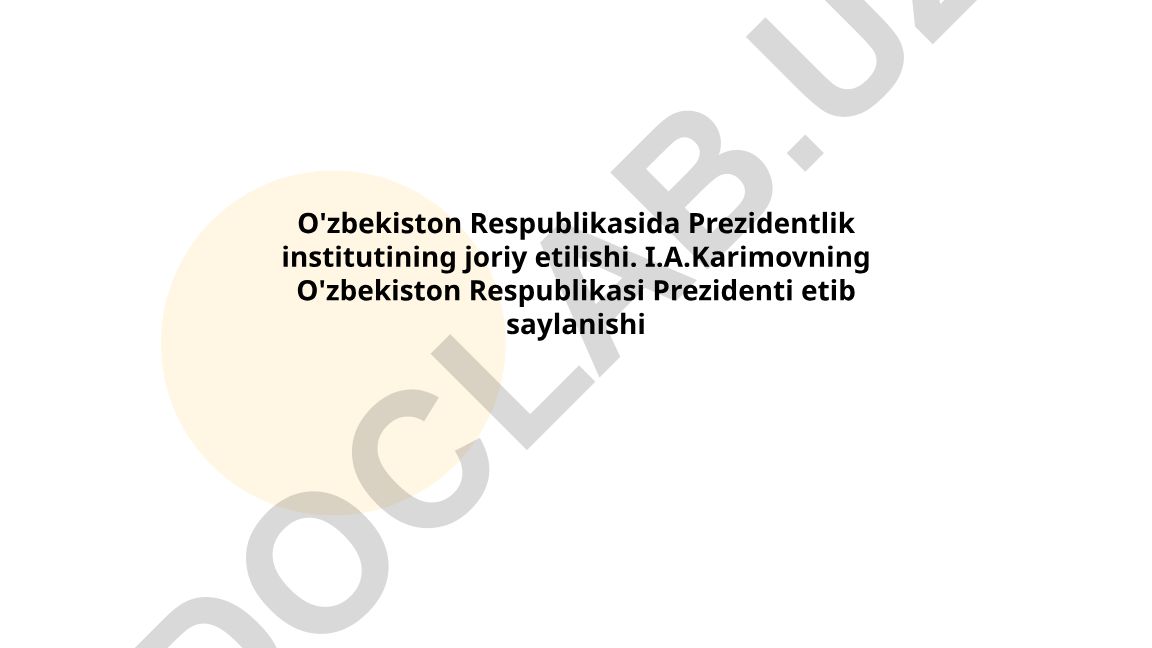O'zbekistonda Prezidentlik institutining joriy etilishi va I.A.Karimovning saylanishi