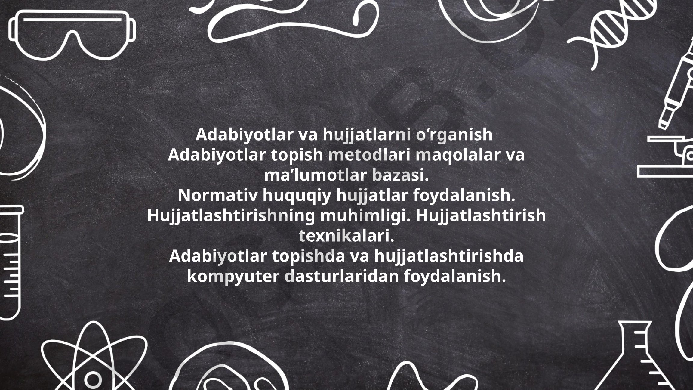 Adabiyotlar va hujjatlarni o'rganish metodlari
