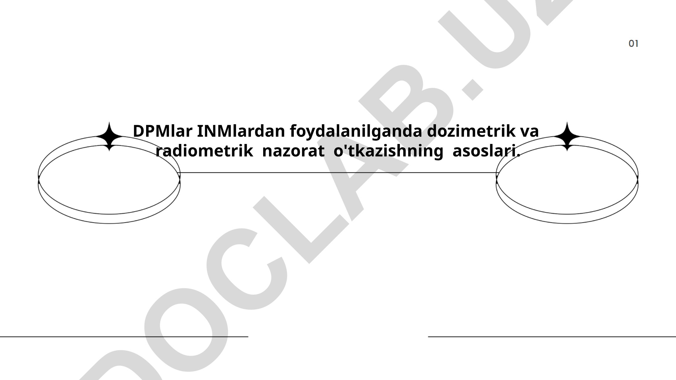 DPMlar va INMlardan foydalanilganda dozimetrik va radiometrik nazorat o'tkazishning asoslari