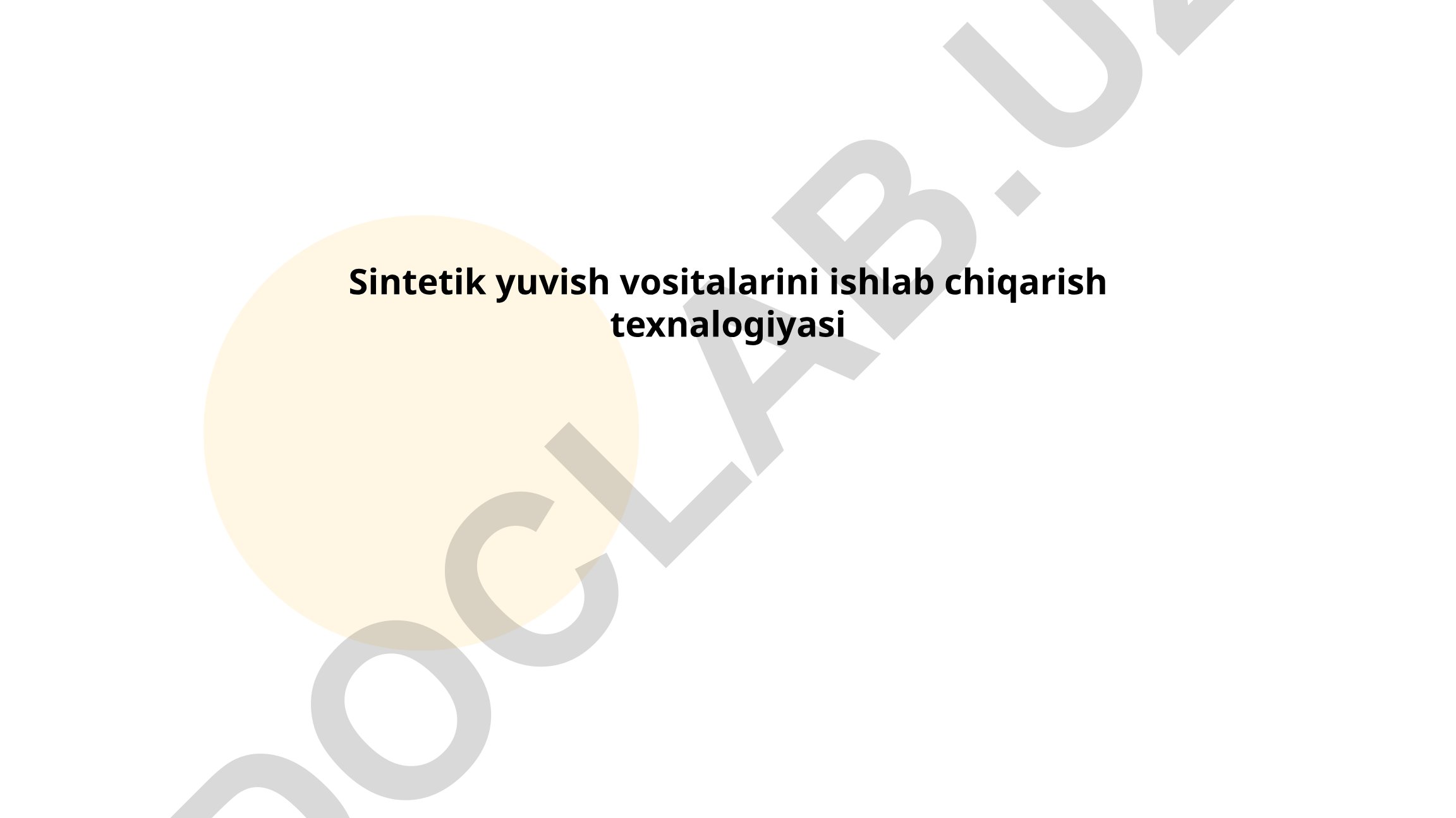 Sintetik yuvish vositalarini ishlab chiqarish texnalogiyasi