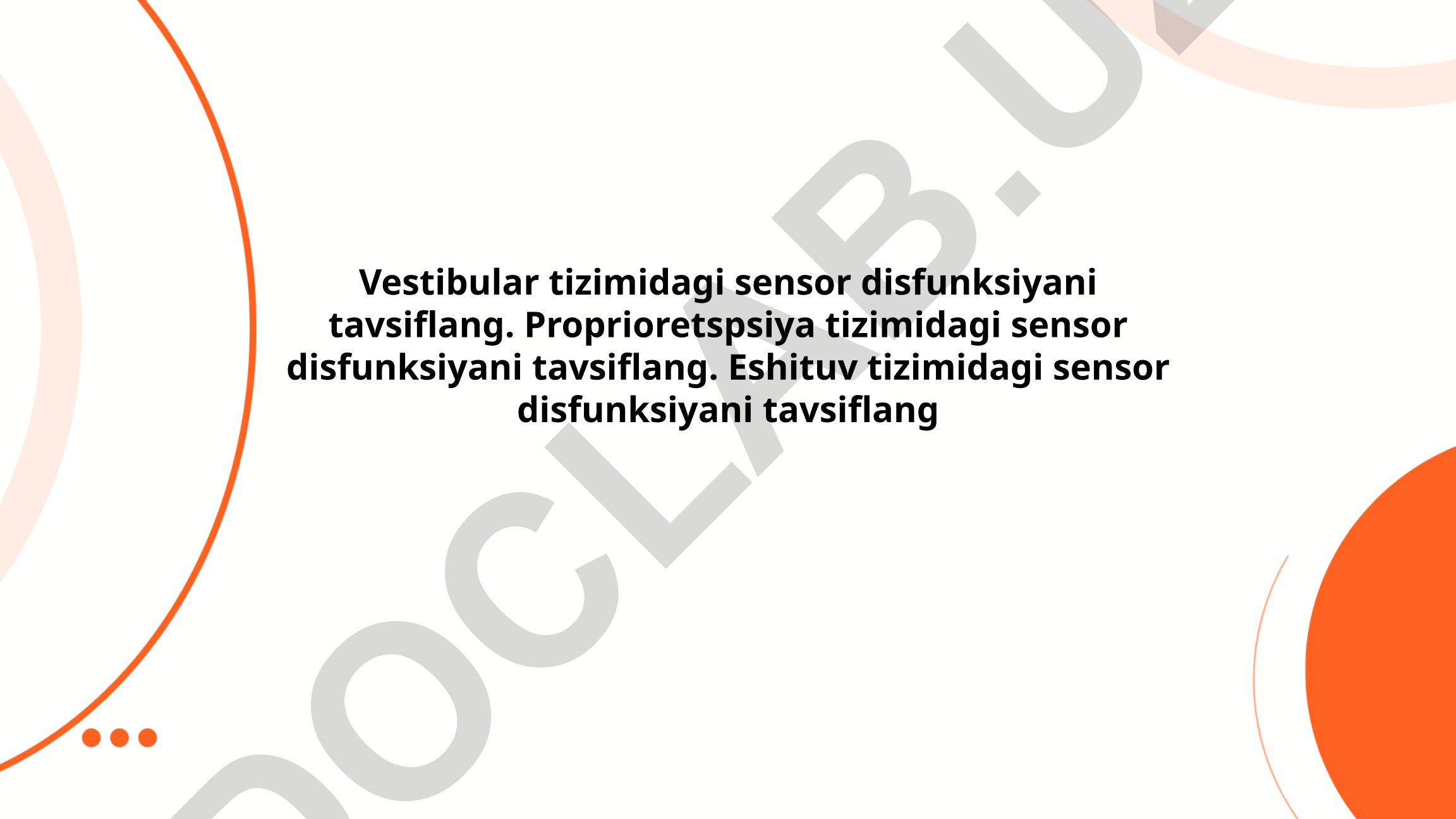 Vestibular, proprioretspsiya va eshituv tizimlaridagi sensor disfunksiyalar