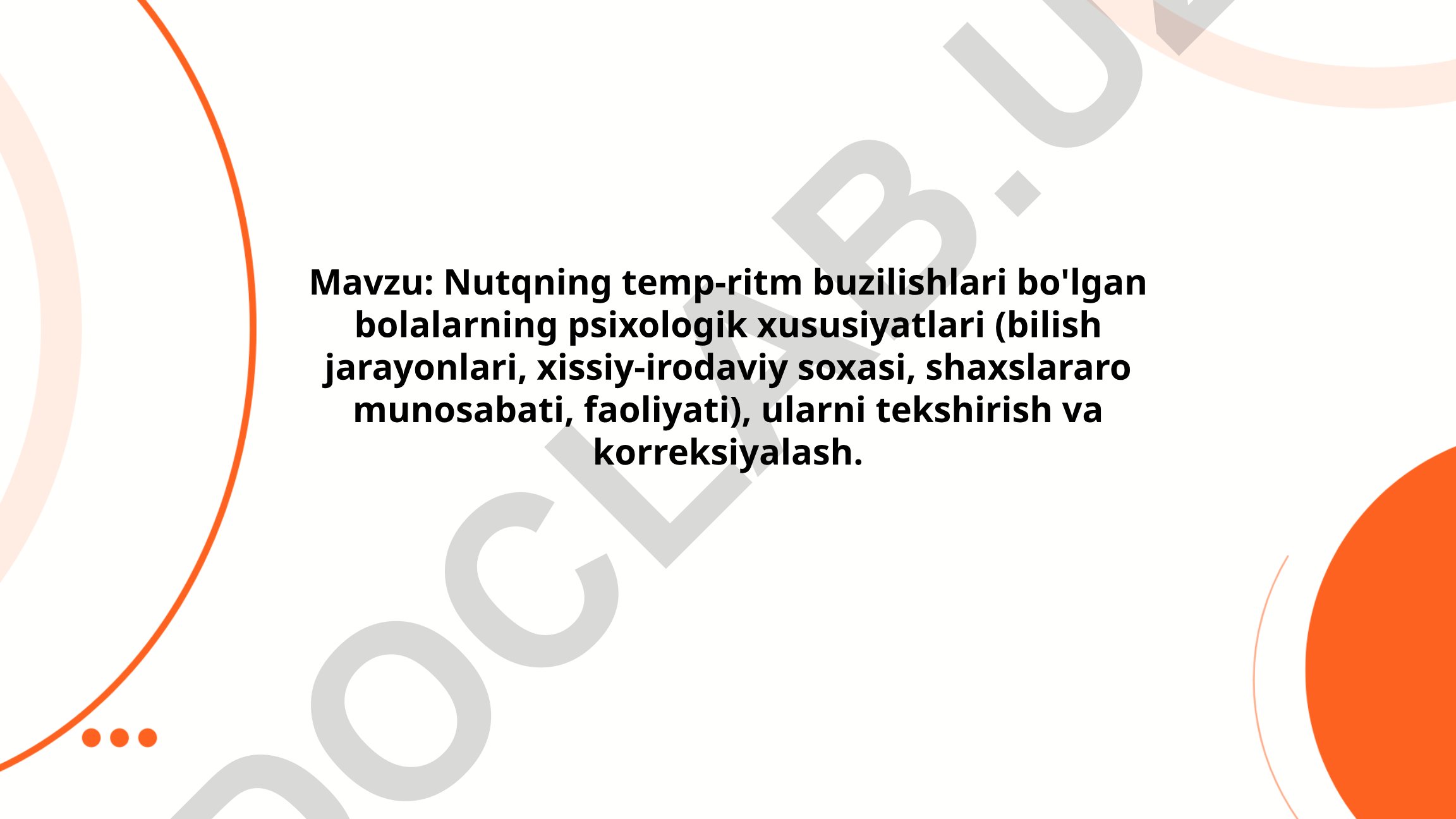 Nutqning temp-ritm buzilishlari bo'lgan bolalarning psixologik xususiyatlari, ularni tekshirish va korreksiyalash