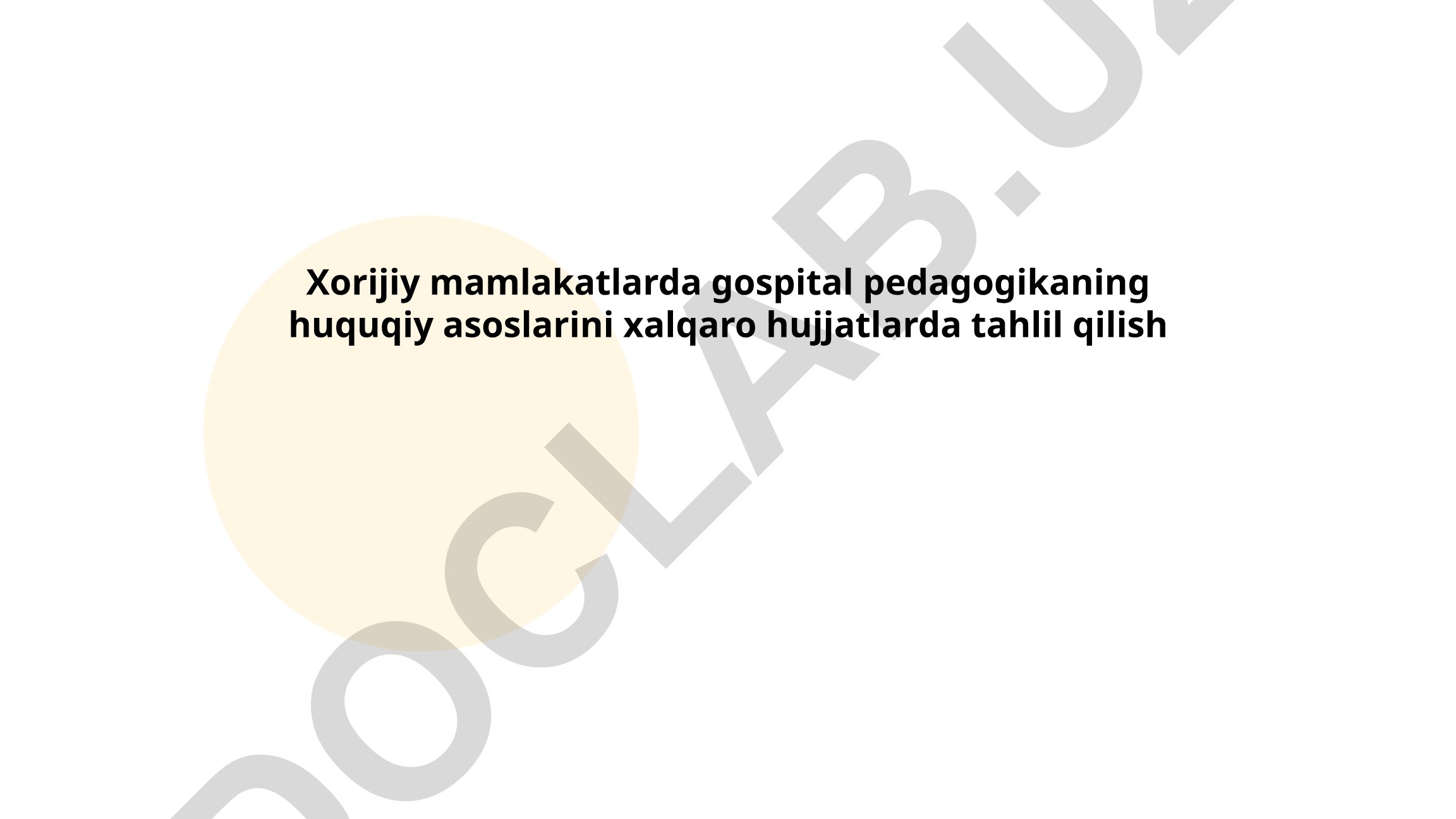 Xorijiy mamlakatlarda gospital pedagogikaning huquqiy asoslarini xalqaro hujjatlarda tahlil qilish