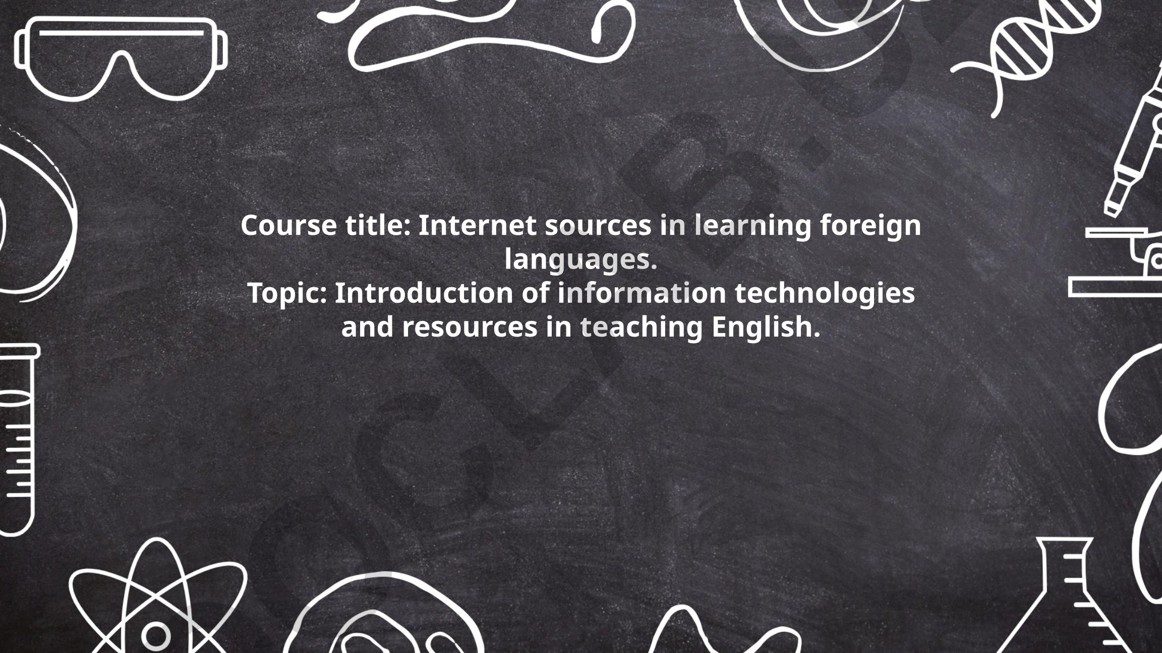 Introduction of information technologies and resources in teaching English