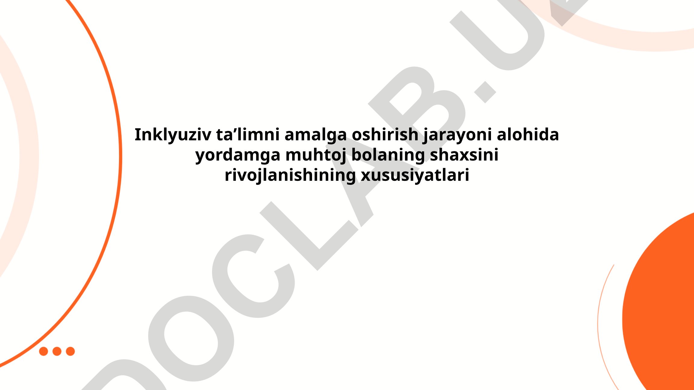 Inklyuziv ta'limni amalga oshirish jarayoni va alohida yordamga muhtoj bolalar