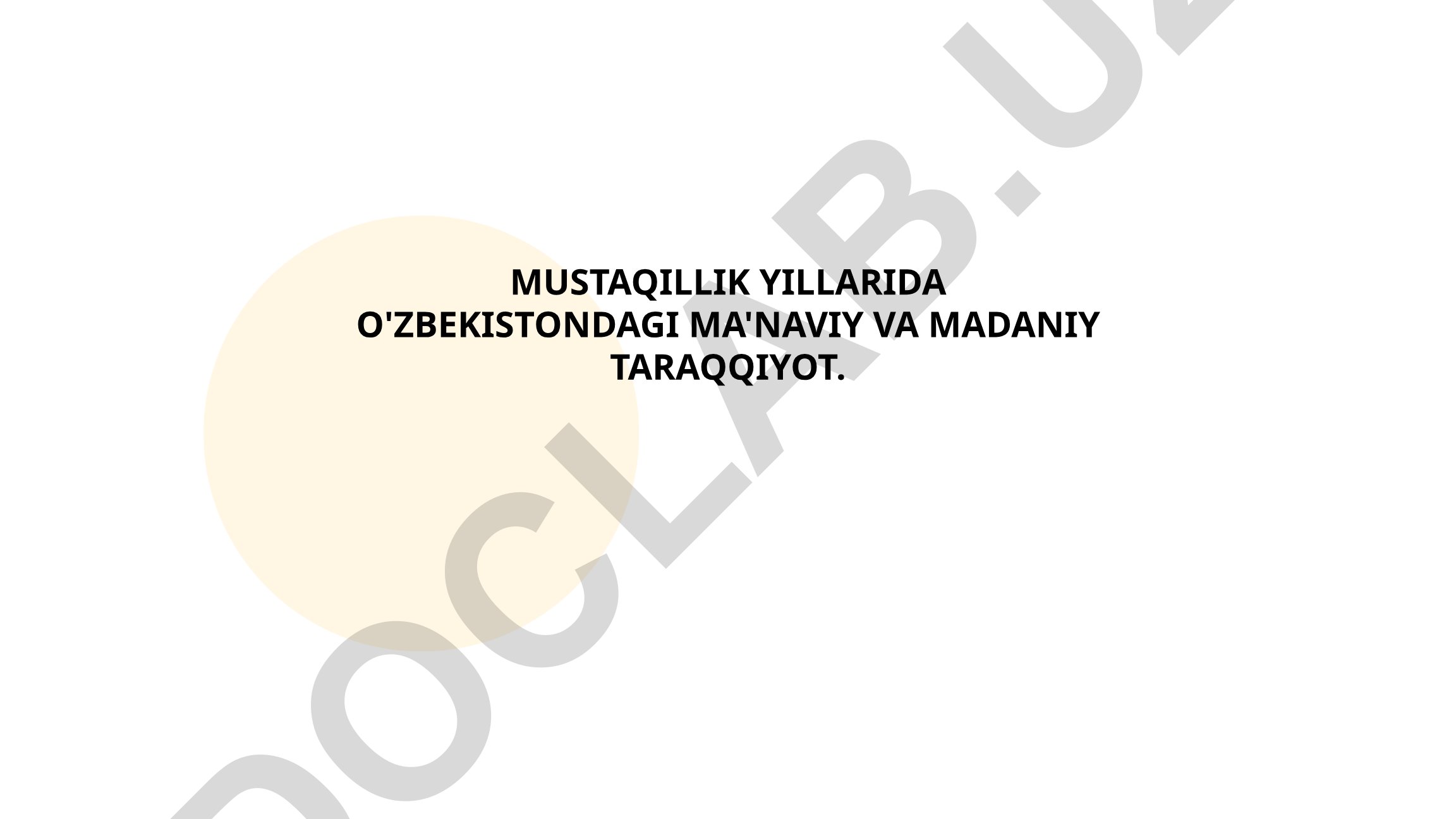Mustaqillik yillarida O'zbekistondagi ma'naviy va madaniy taraqqiyot
