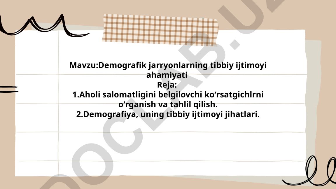 Demografik jarayonlarning tibbiy ijtimoiy ahamiyati