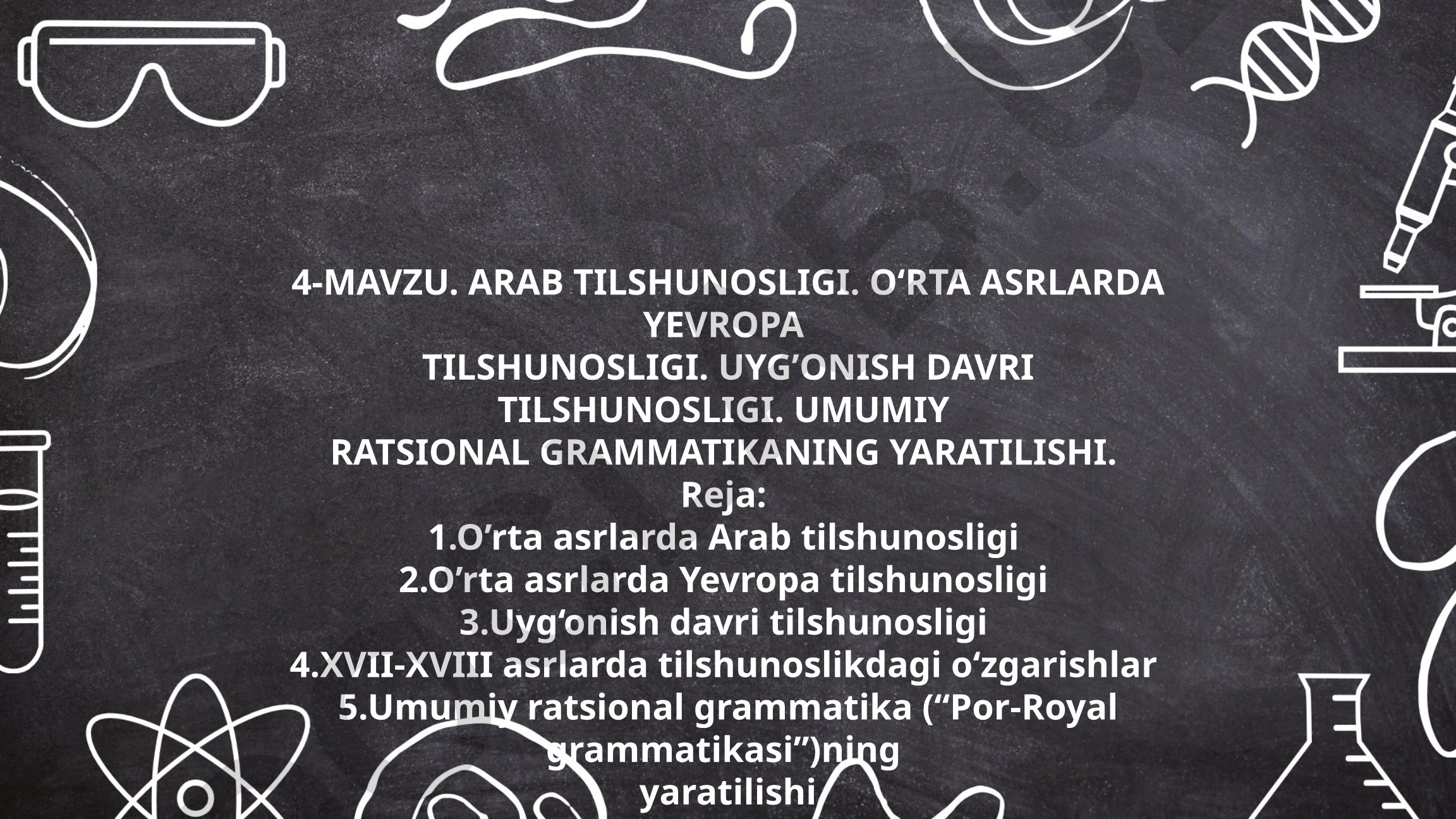 Arab tilshunosligi, Oʻrta asrlarda Yevropa tilshunosligi, Uygʻonish davri tilshunosligi va Umumiy ratsional grammatika