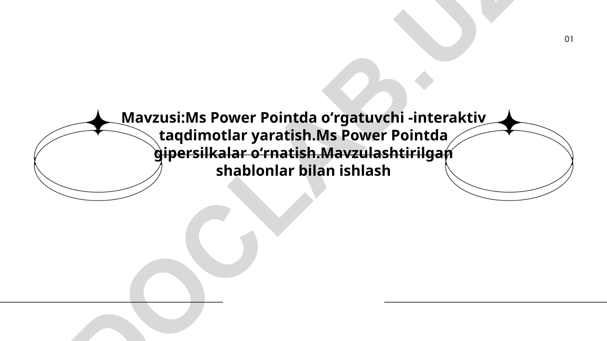 MS Power Pointda interaktiv taqdimotlar yaratish, gipersilkalar o'rnatish va mavzulashtirilgan shablonlar bilan ishlash