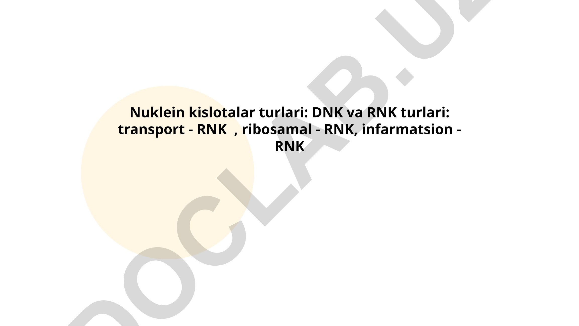 Nuklein kislotalar turlari: DNK va RNK