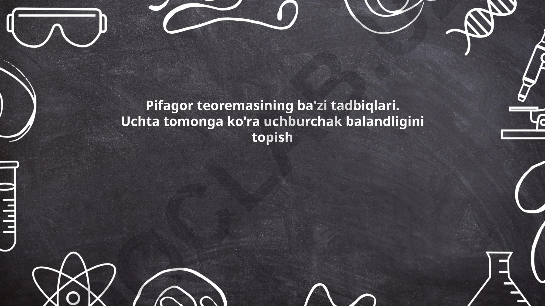 Pifagor teoremasining ba'zi tadbiqlari va uchburchak balandligini topish