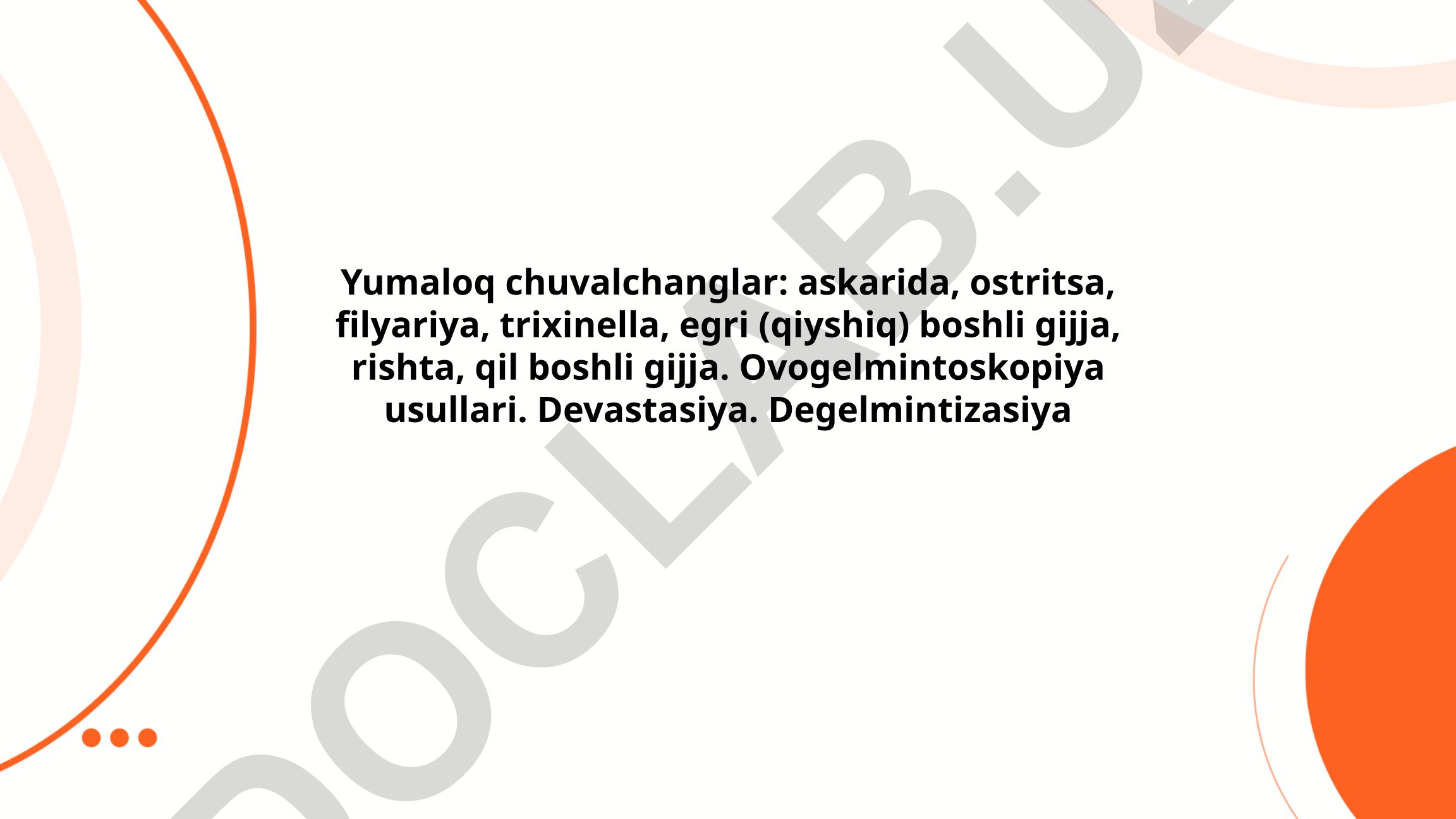 Yumaloq chuvalchanglar anatomiyasi va parazitologiyasi
