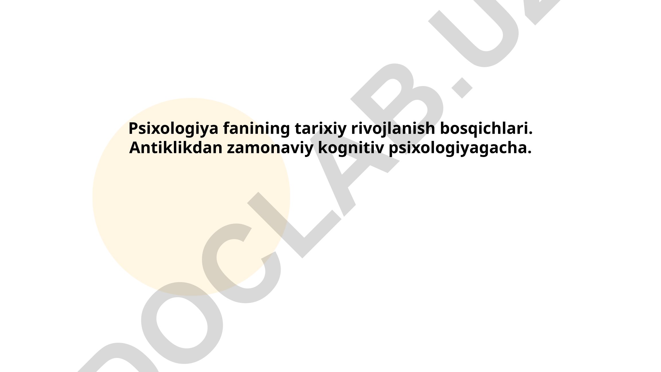 Psixologiya fanining tarixiy rivojlanish bosqichlari