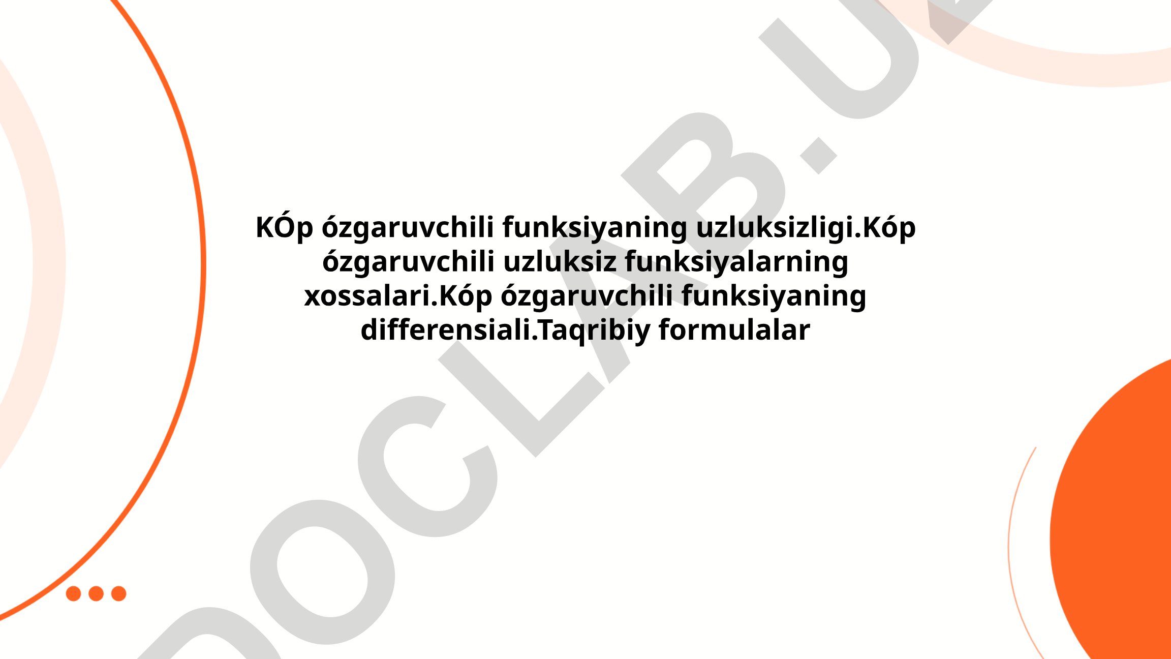 Ko'p o'zgaruvchili funksiyalar: uzluksizlik, xossalari va differensial