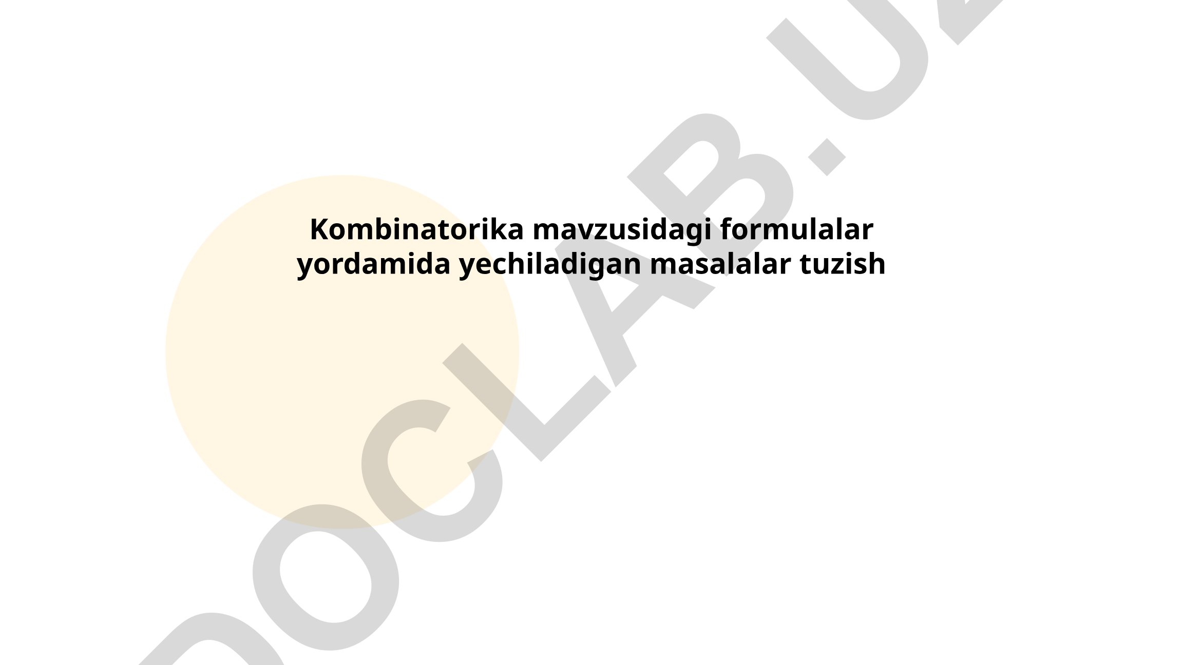 Kombinatorika formulalari yordamida masalalar tuzish