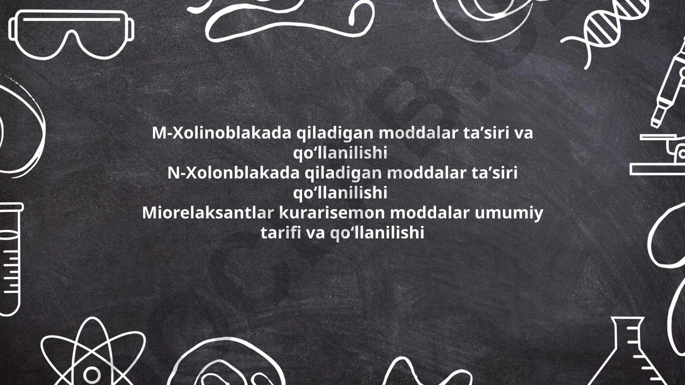 M-Xolinoblokatorlar va N-Xolinoblokatorlarning farmakologik ta'siri va qo'llanilishi