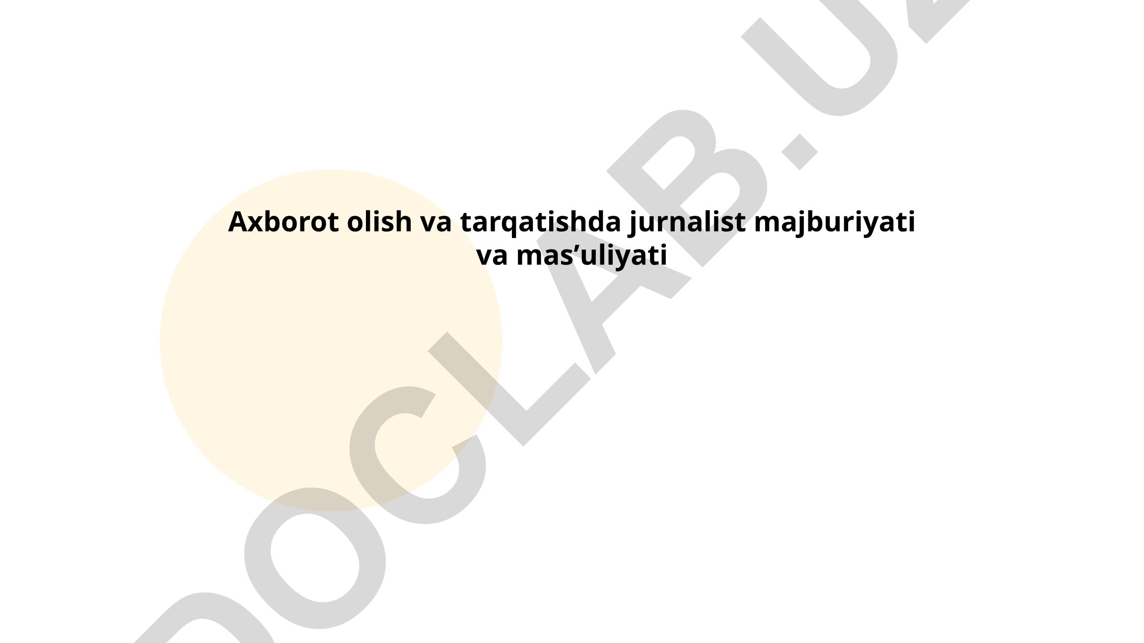 Axborot olish va tarqatishda jurnalist majburiyati va mas'uliyati