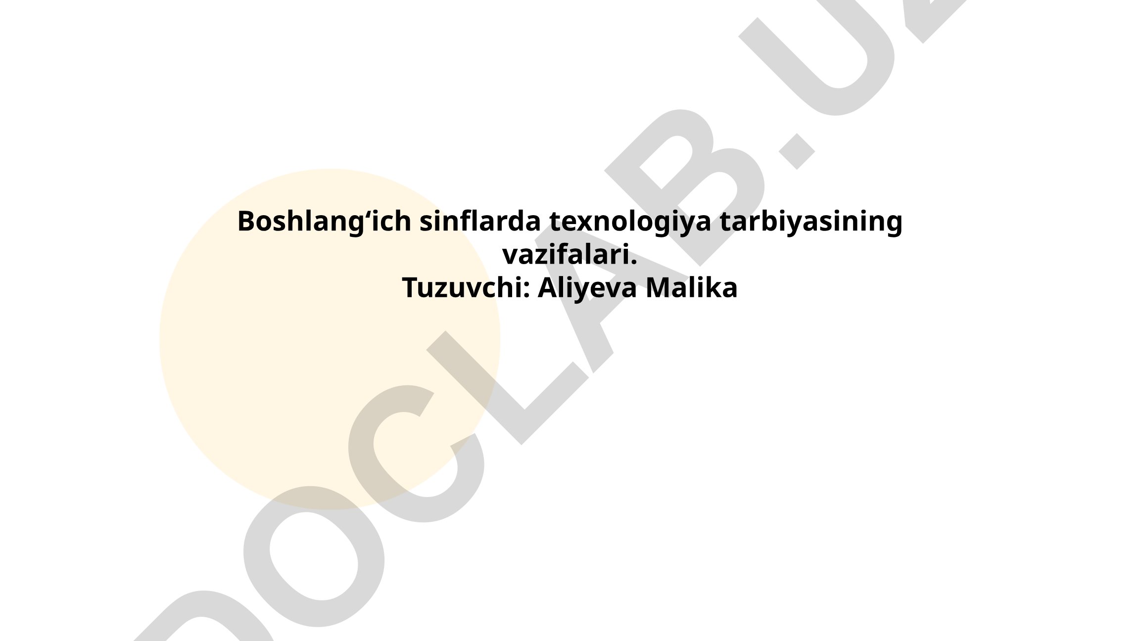 Boshlangʻich sinflarda texnologiya tarbiyasining vazifalari