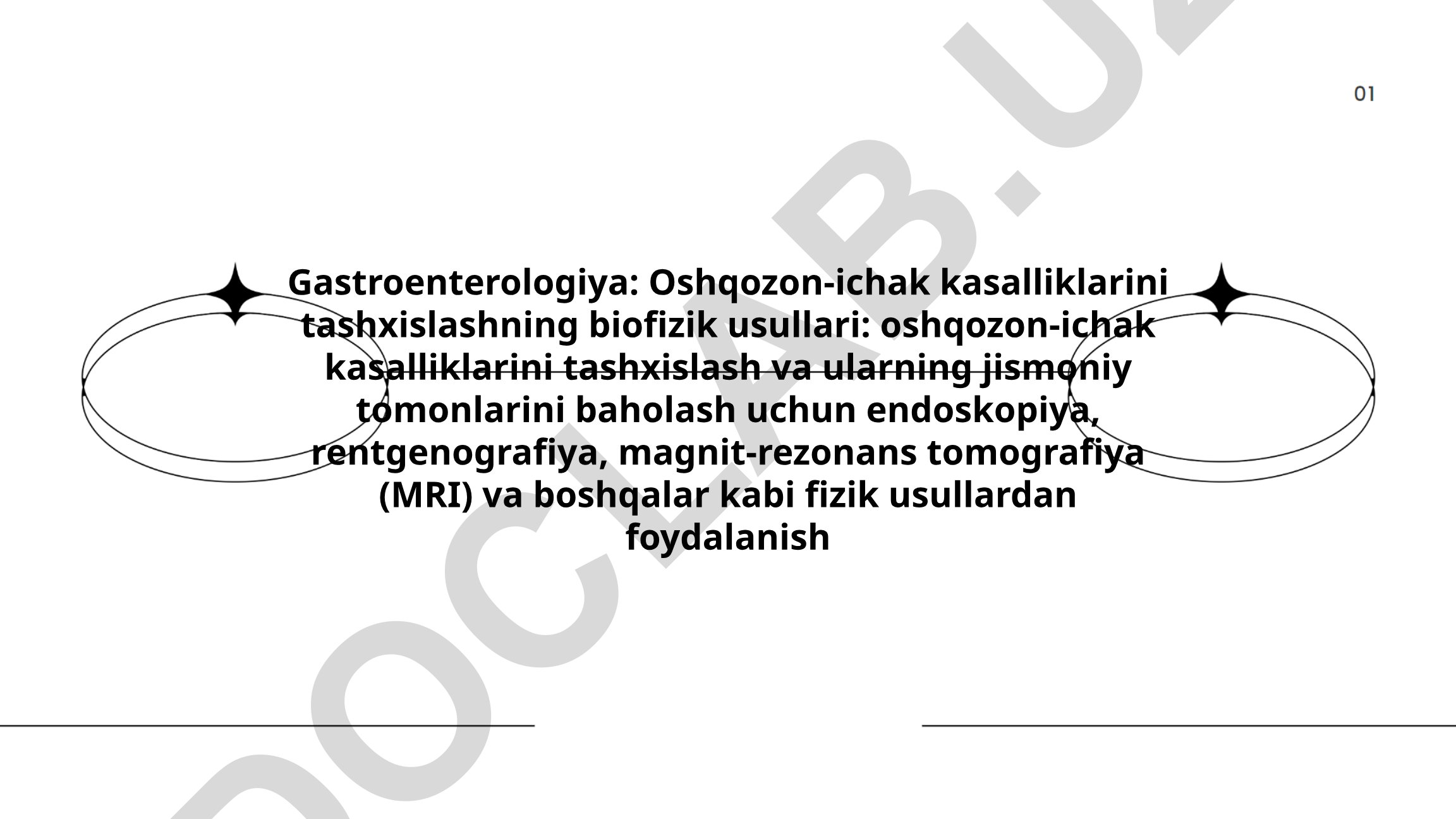 Gastroenterologiya: Oshqozon-ichak kasalliklarini tashxislashning biofizik usullari