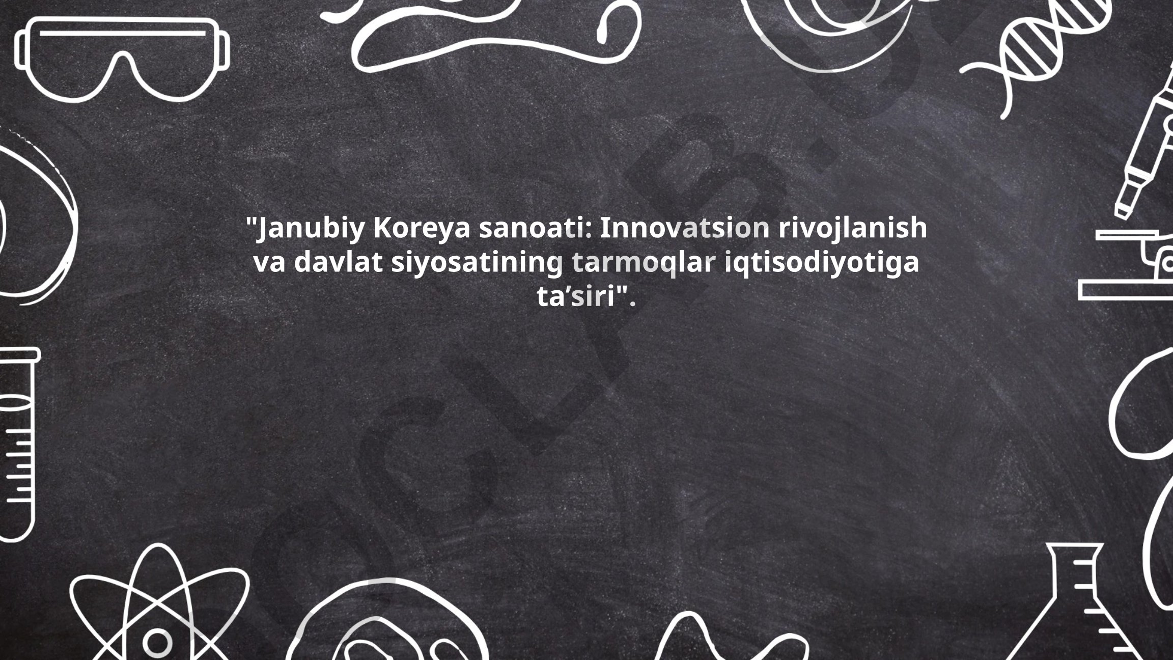 Janubiy Koreya sanoati: Innovatsion rivojlanish va davlat siyosatining tarmoqlar iqtisodiyotiga ta'siri