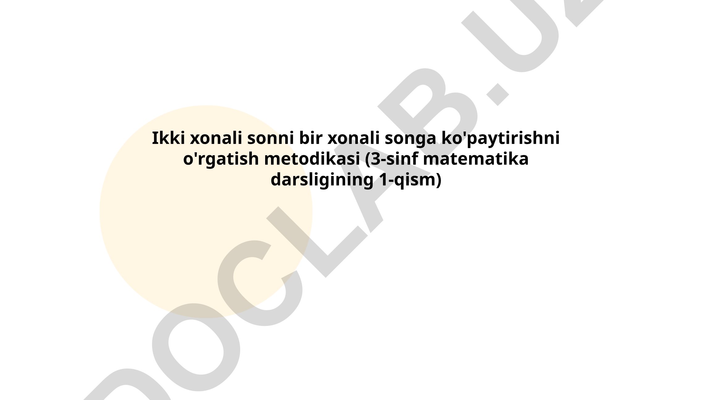 Ikki xonali sonni bir xonali songa ko'paytirishni o'rgatish metodikasi