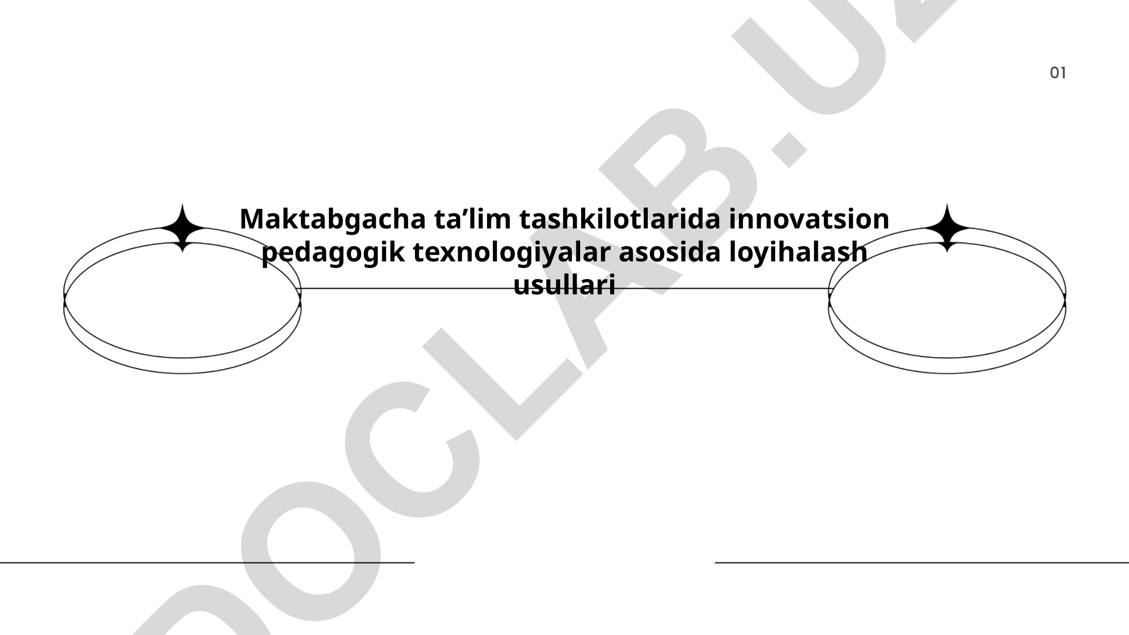 Maktabgacha taʼlim tashkilotlarida innovatsion pedagogik texnologiyalar asosida loyihalash usullari