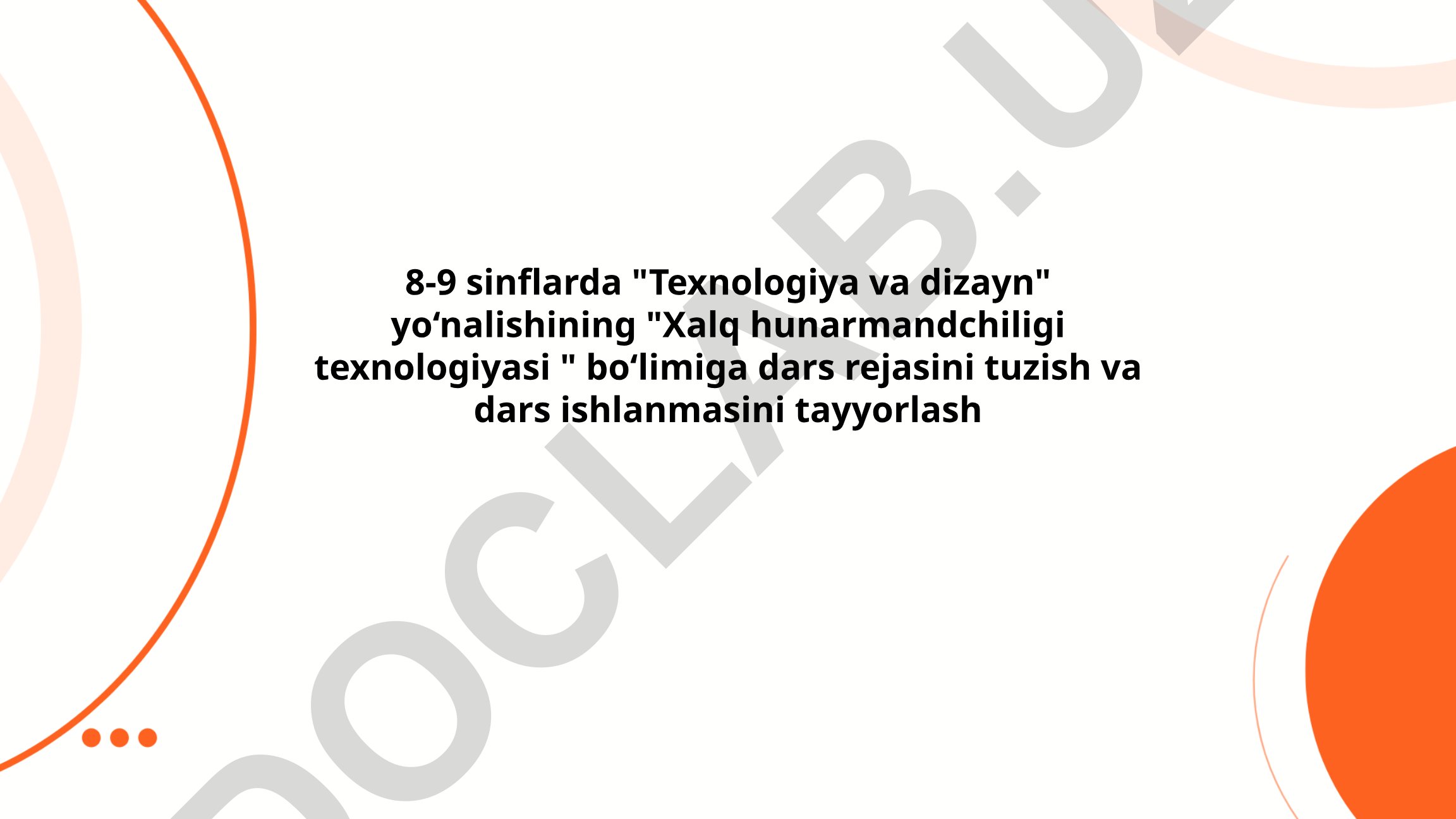 8-9 sinflarda Xalq hunarmandchiligi texnologiyasi dars rejasi va ishlanmasi