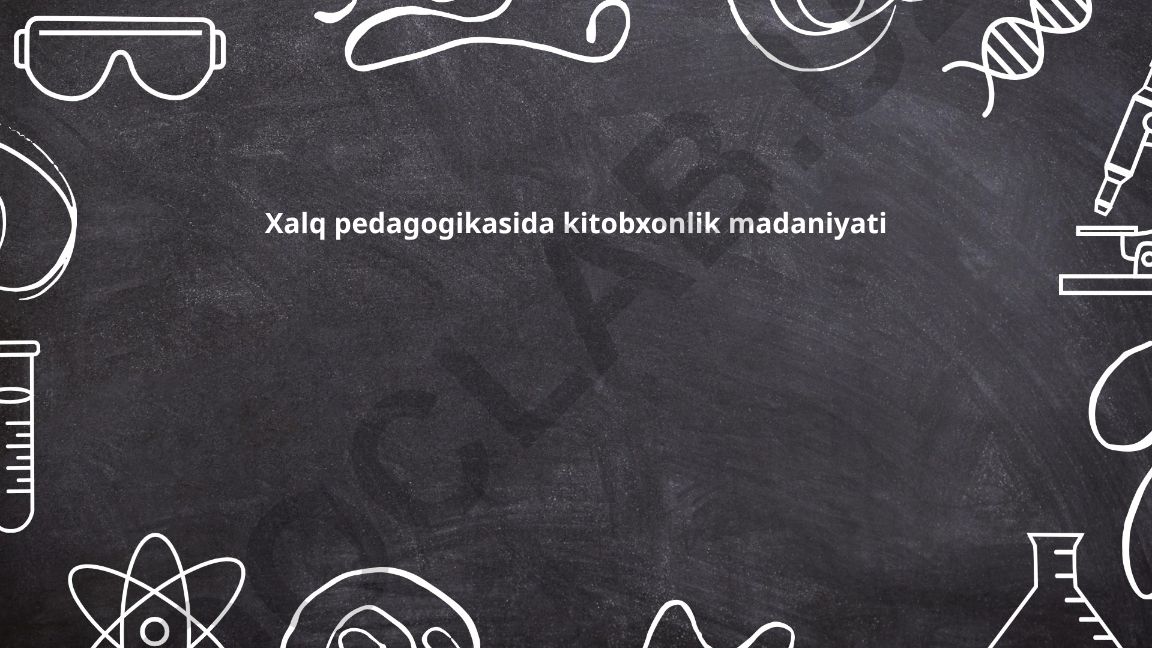 Xalq pedagogikasida kitobxonlik madaniyati
