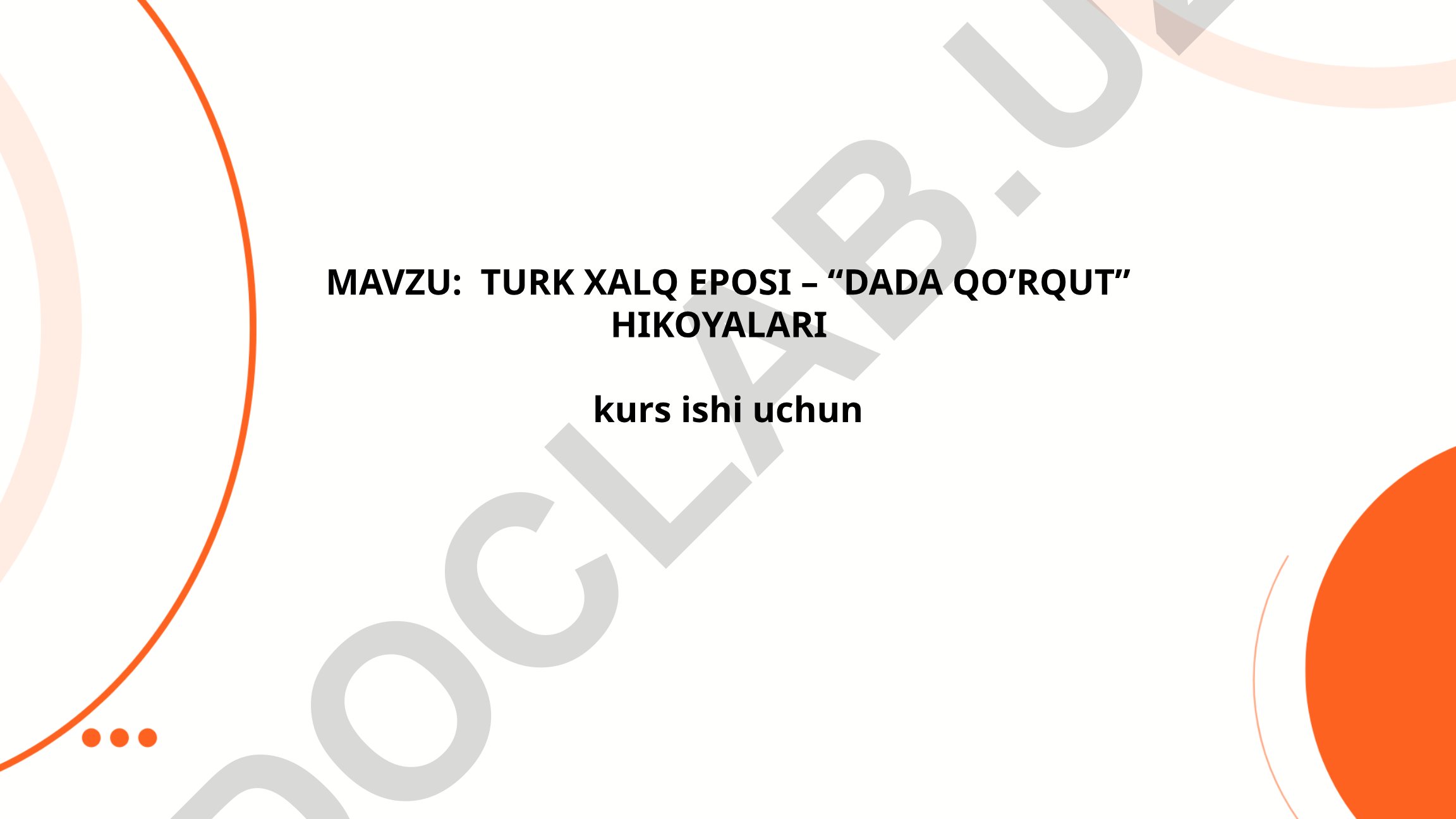 Turk xalq eposi – “Dada Qo‘rqut” hikoyalari