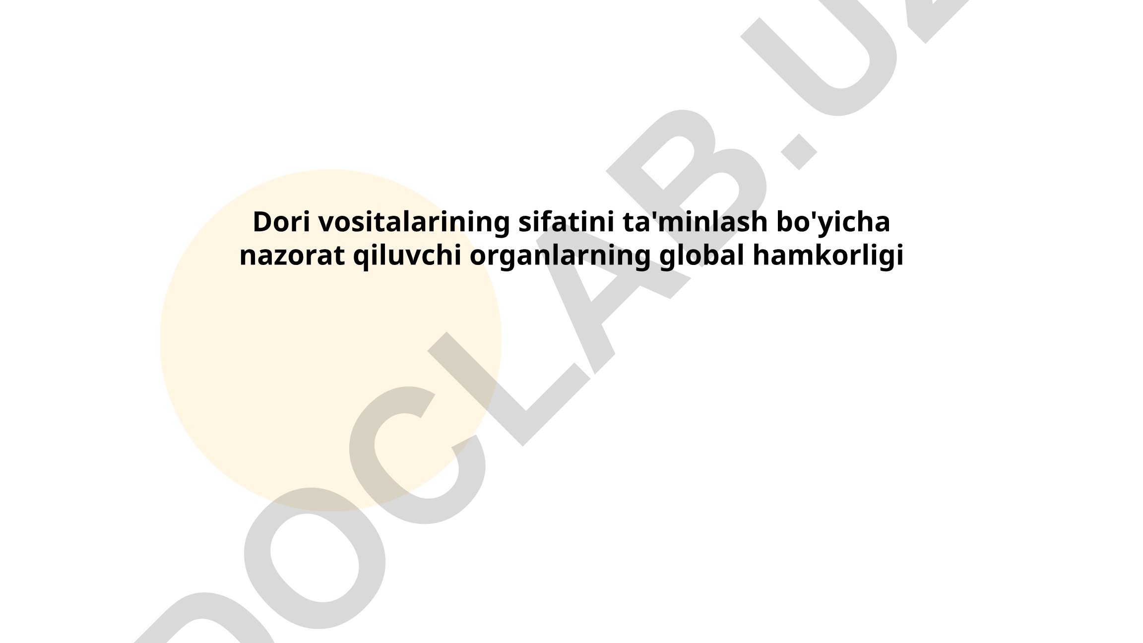 Dori vositalarining sifatini ta'minlash bo'yicha nazorat qiluvchi organlarning global hamkorligi