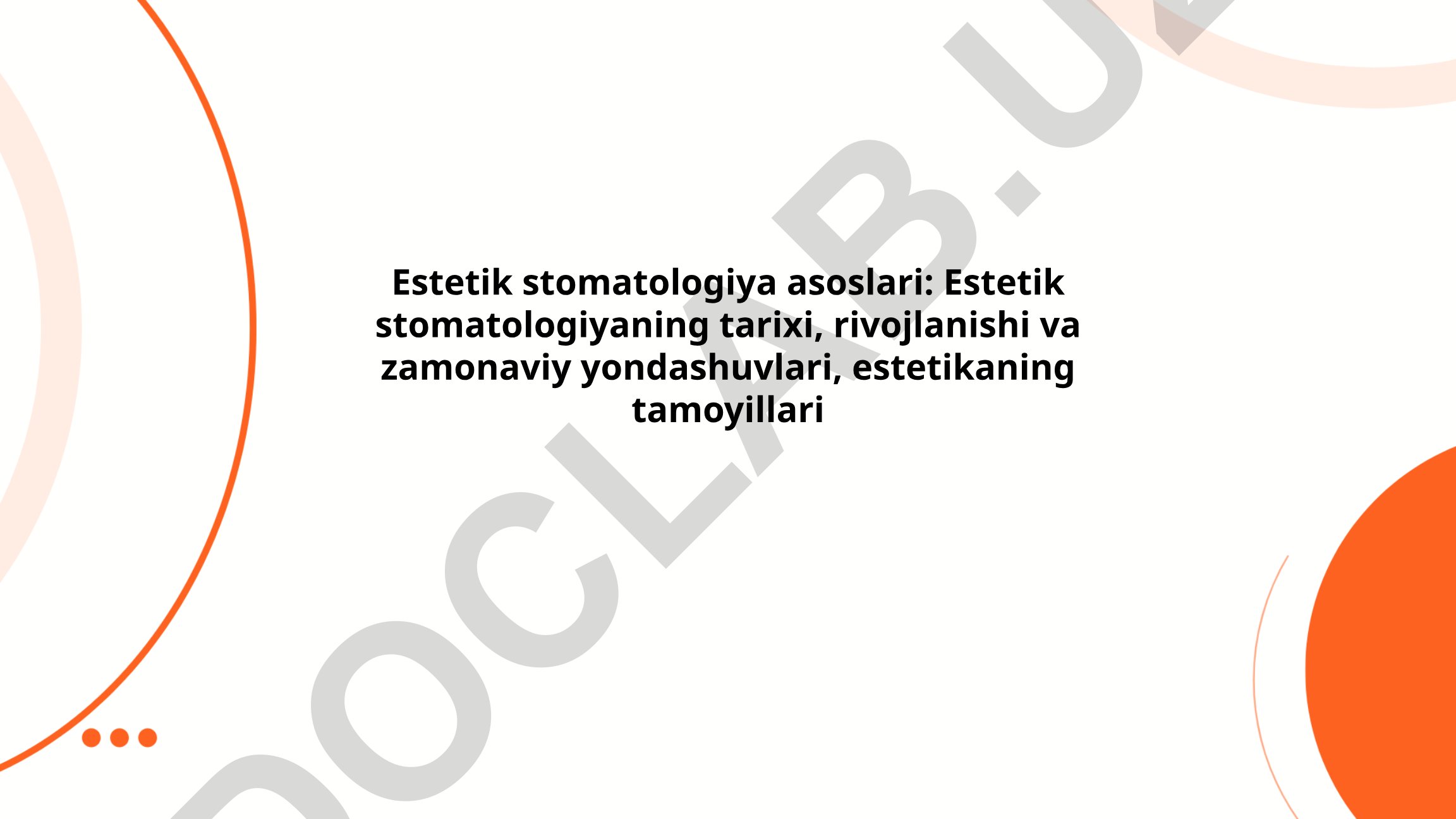 Estetik stomatologiya asoslari: tarixi, rivojlanishi va zamonaviy yondashuvlar