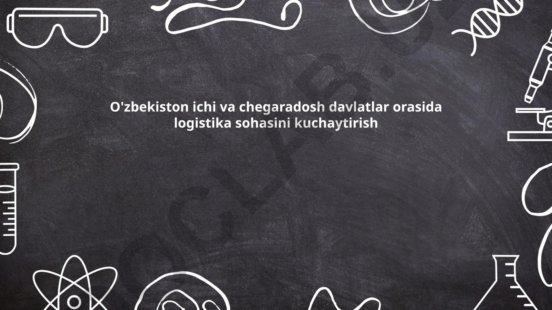 O'zbekiston va chegaradosh davlatlar orasida logistika sohasini kuchaytirish