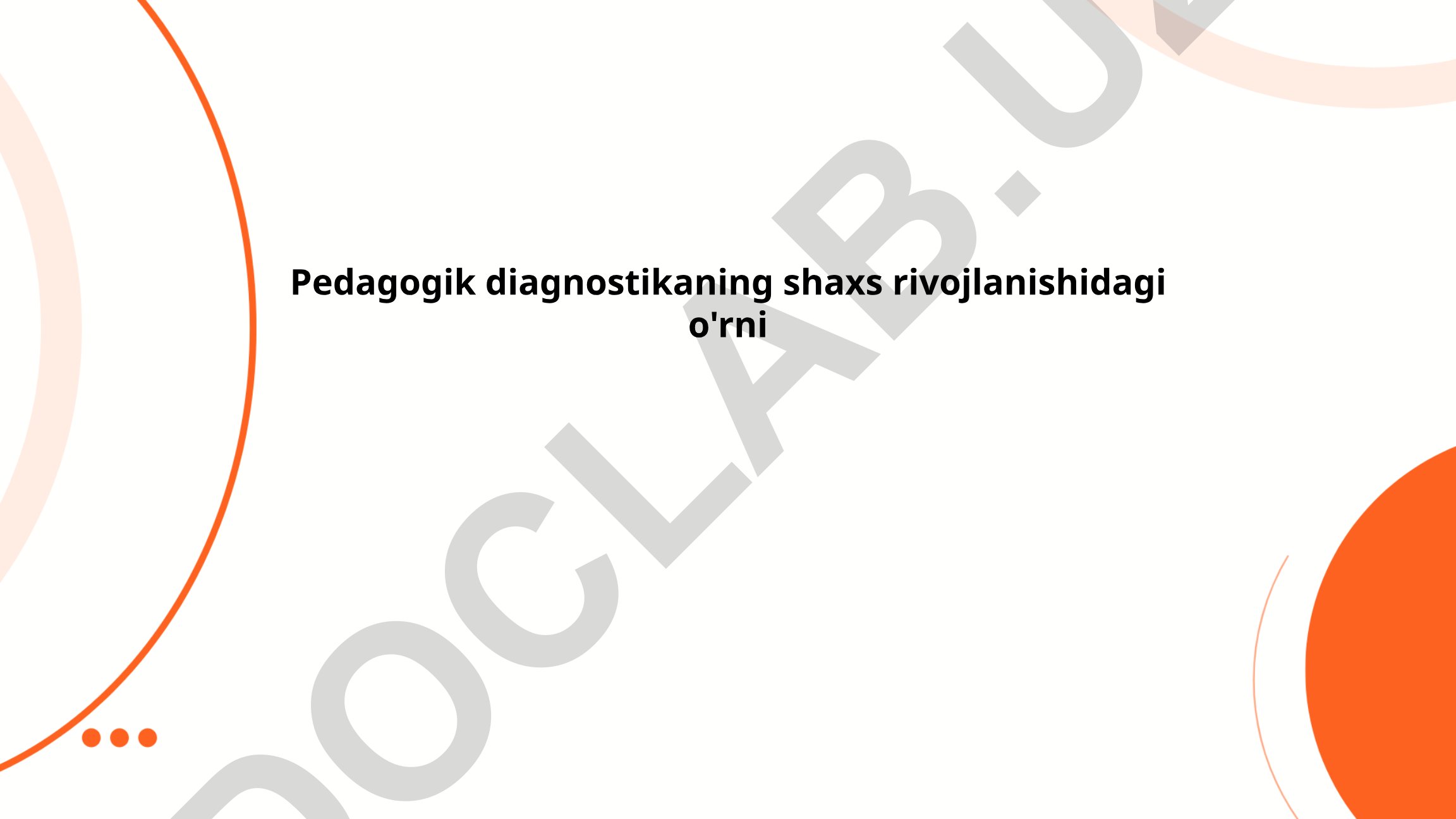 Pedagogik diagnostikaning shaxs rivojlanishidagi o'rni