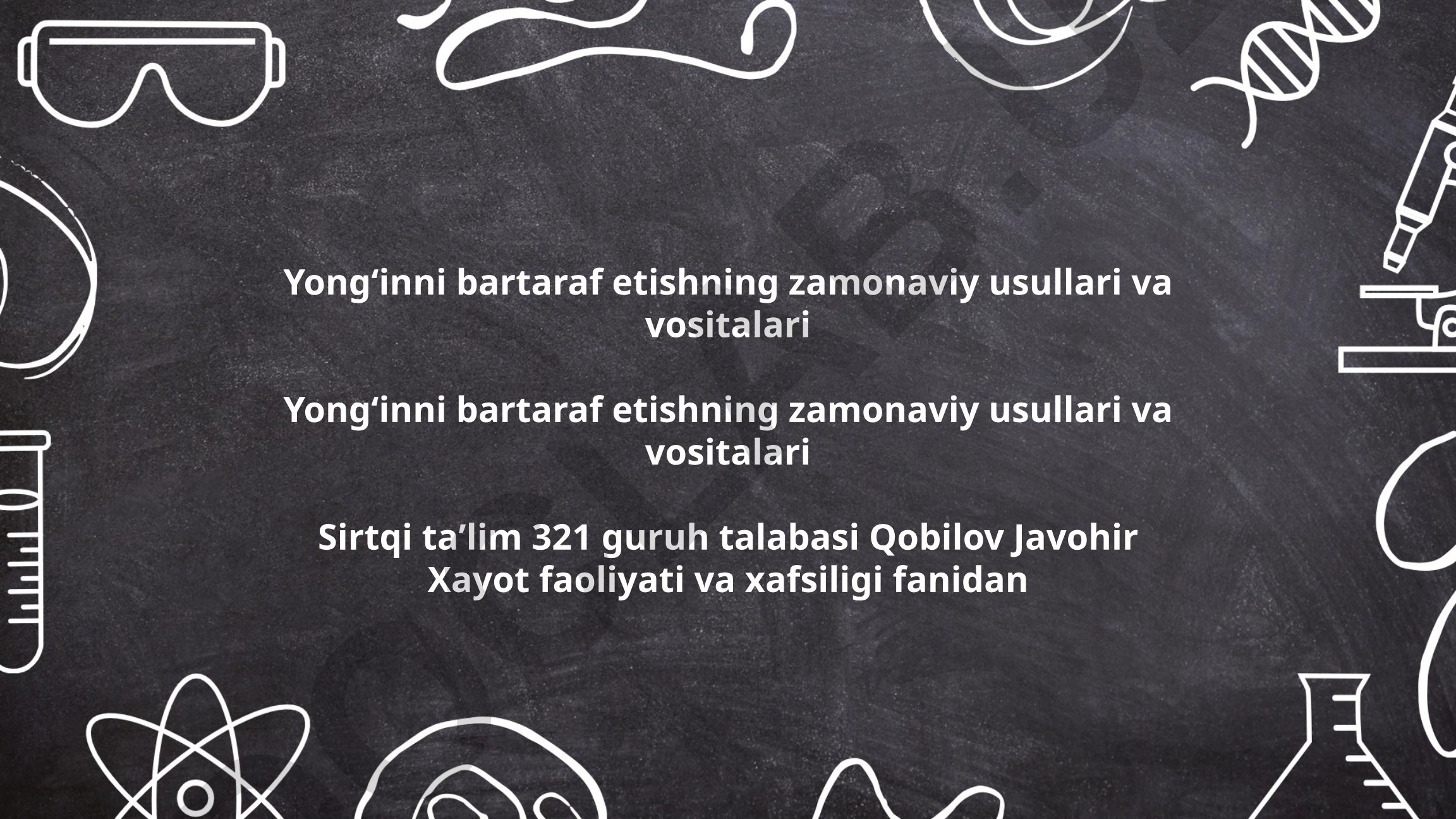 Yongʻinni bartaraf etishning zamonaviy usullari va vositalari