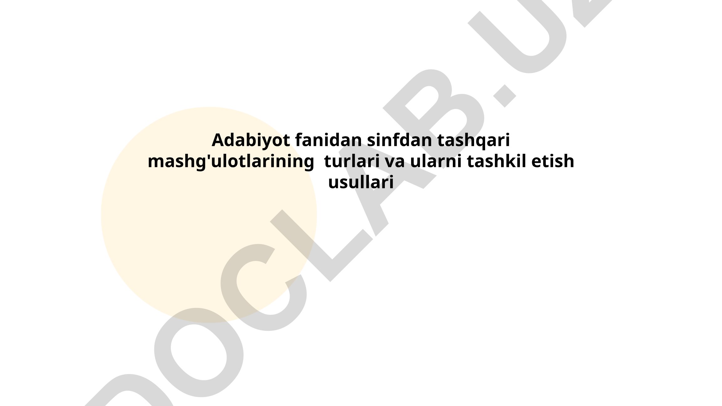 Adabiyot fanidan sinfdan tashqari mashg'ulotlar turlari va tashkil etish usullari