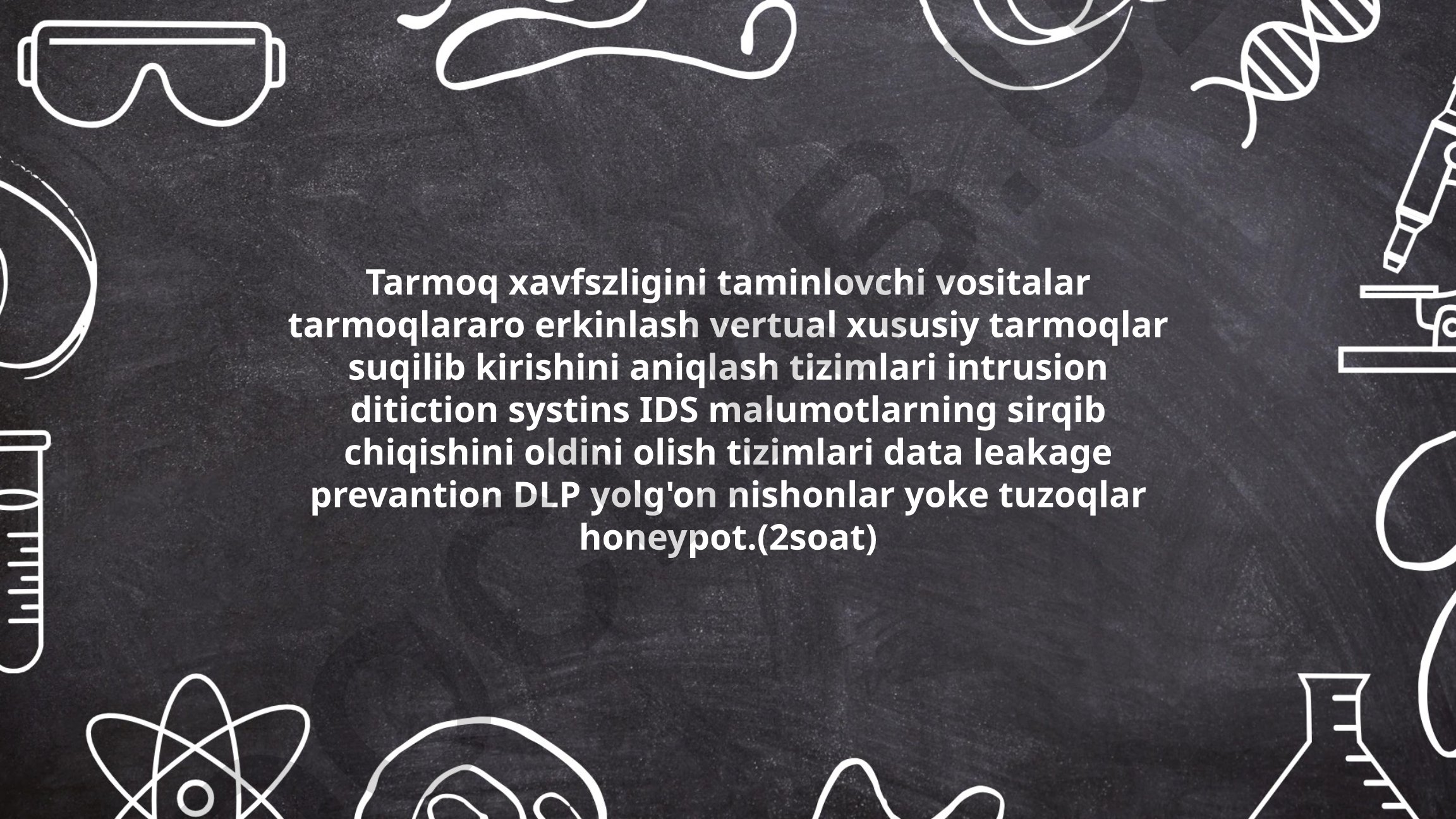 Tarmoq xavfsizligi tamoyillari va vositalari