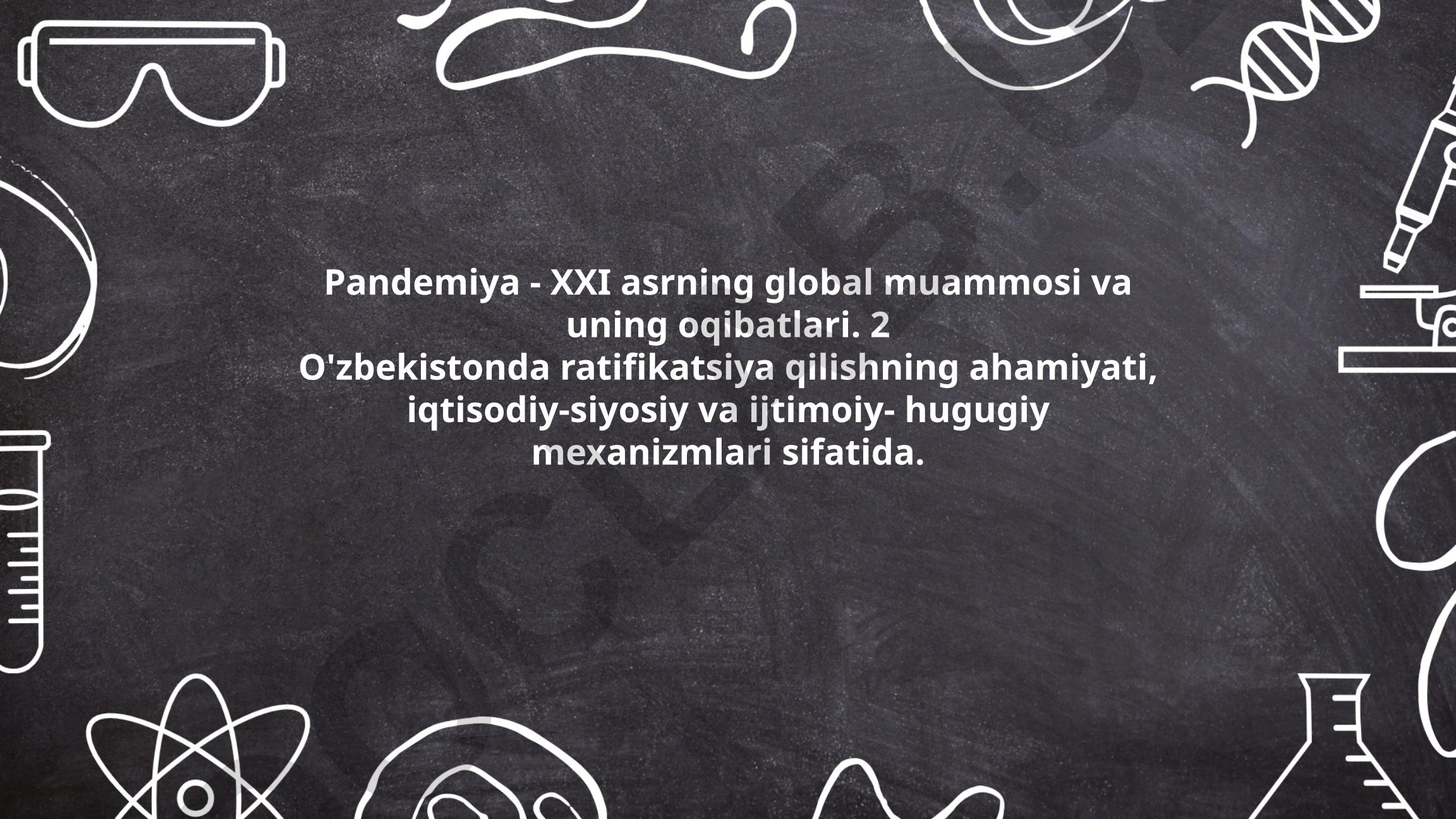 Pandemiya - XXI asrning global muammosi va uning oqibatlari