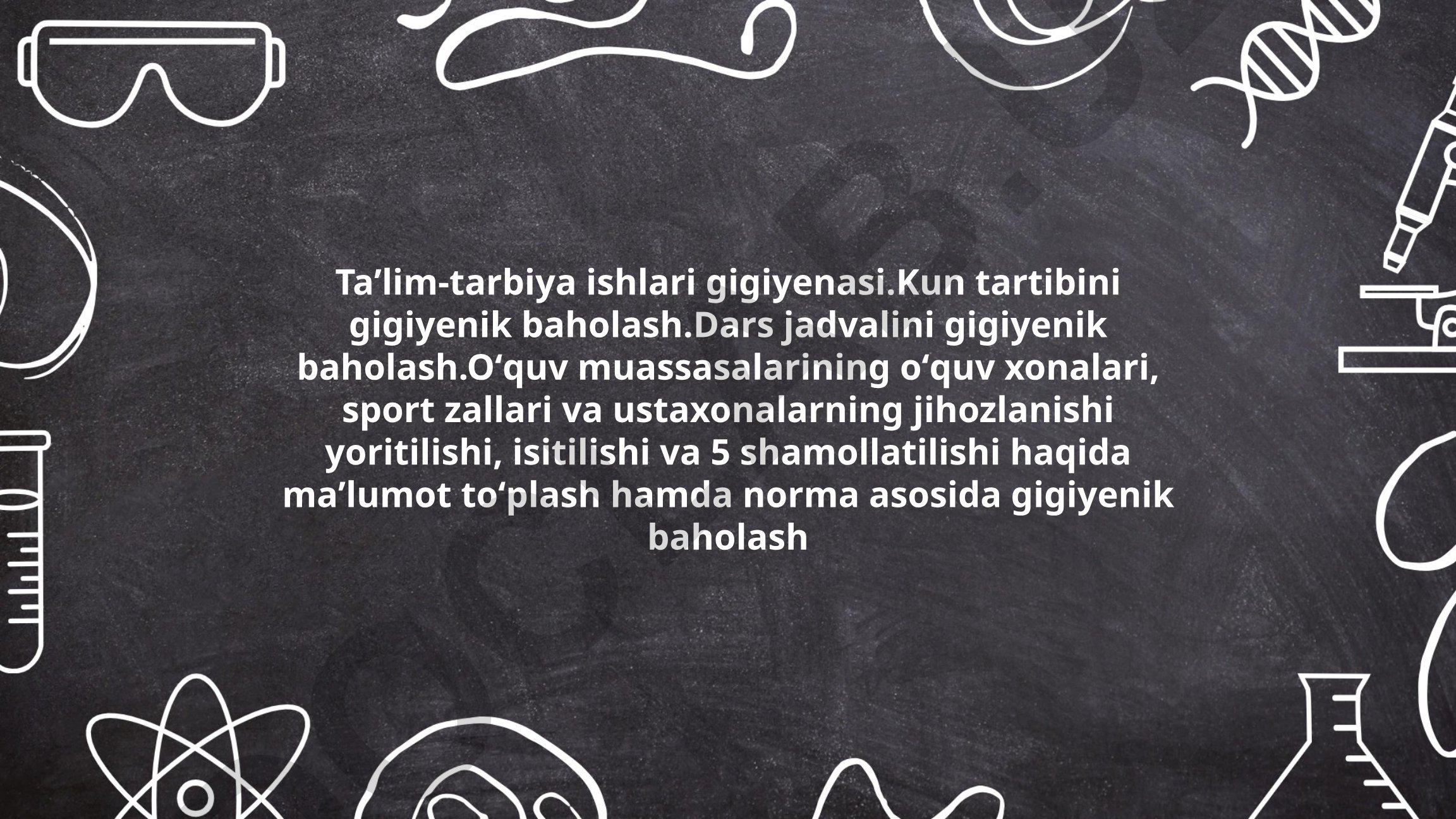 Taʼlim-tarbiya ishlari gigiyenasi va oʻquv muassasalarining gigiyenik baholash