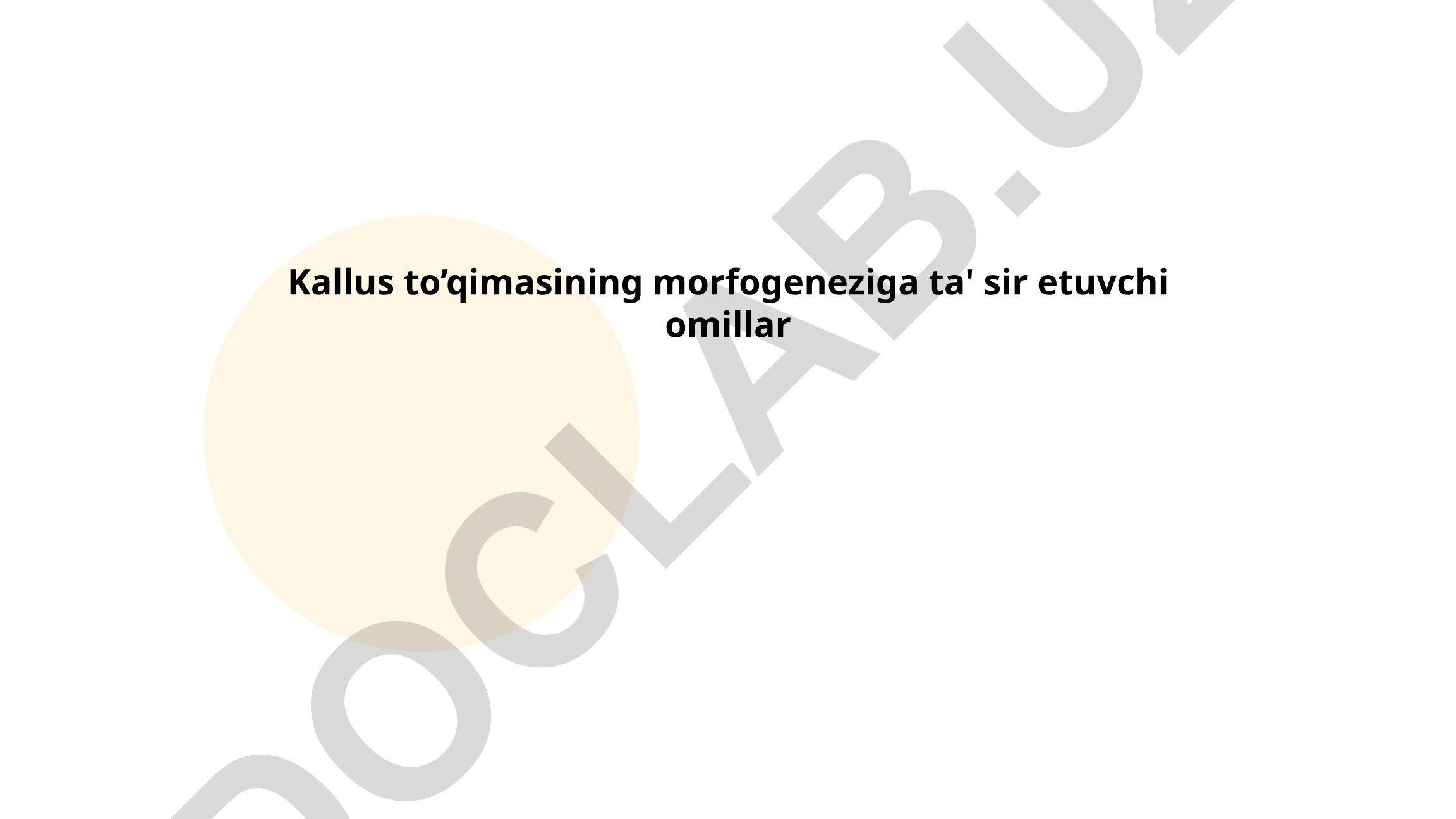 Kallus to'qimasining morfogeneziga ta'sir etuvchi omillar