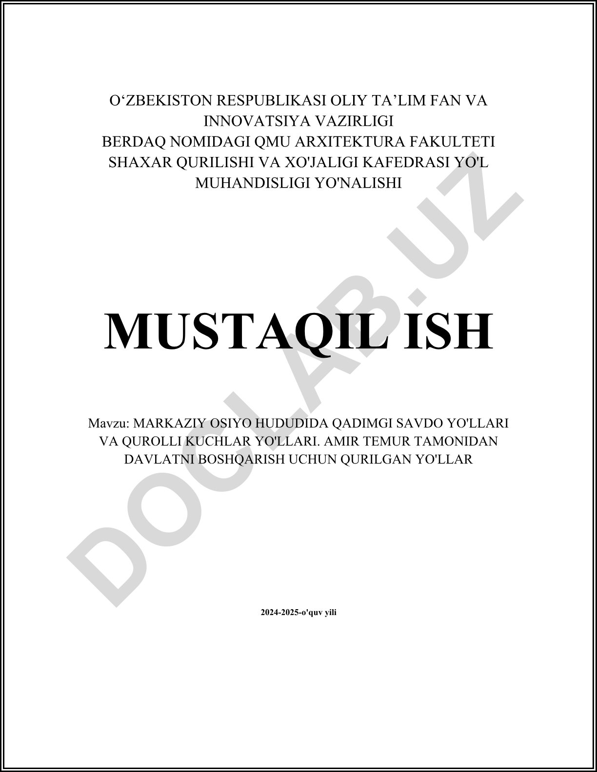 Markaziy Osiyo hududida qadimgi savdo yo‘llari va qurolli kuchlar yo‘llari. Amir Temur tomonidan davlatni boshqarish uchun qurilgan yo‘llar