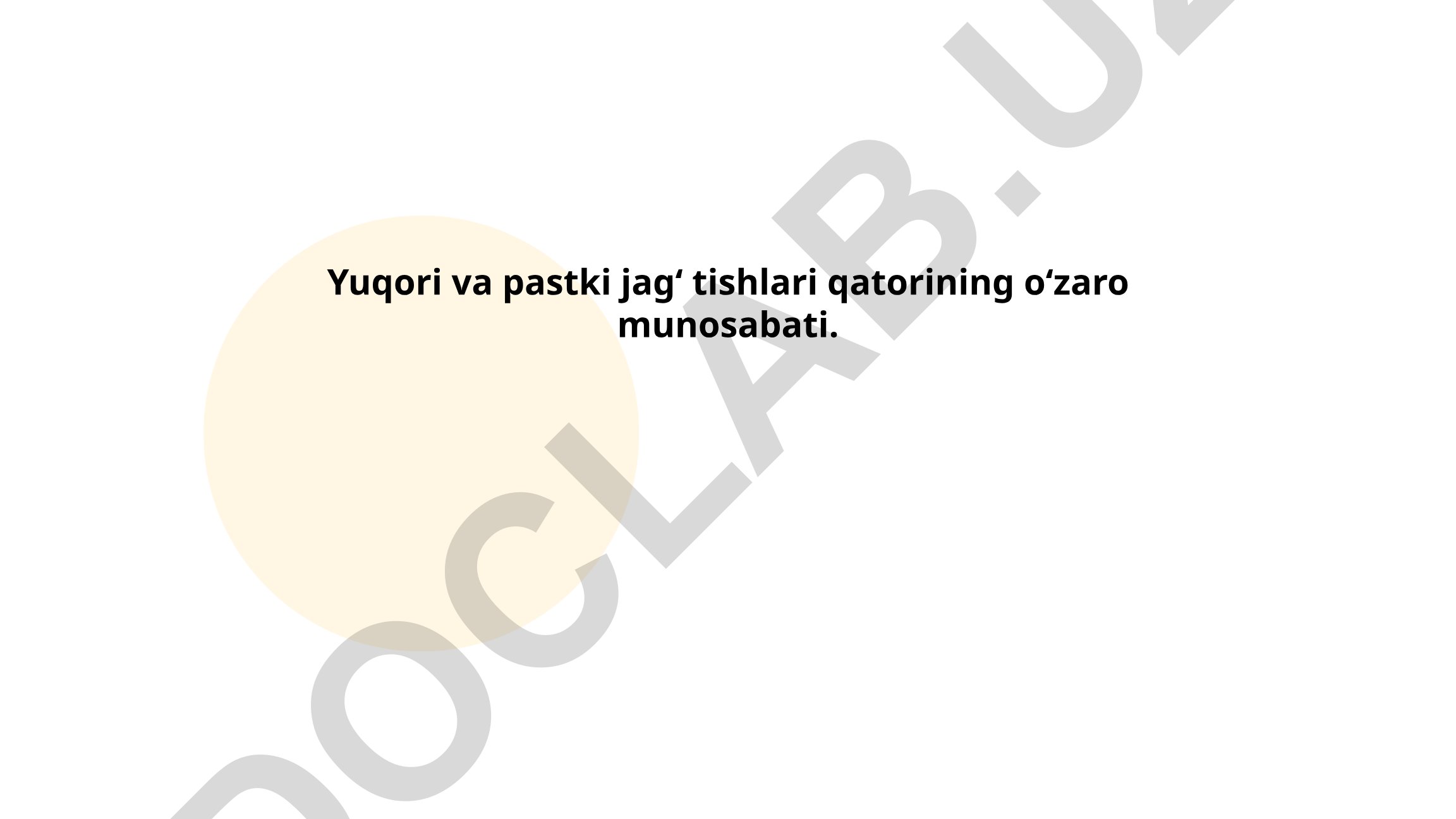 Yuqori va pastki jag' tishlari qatorining o'zaro munosabati
