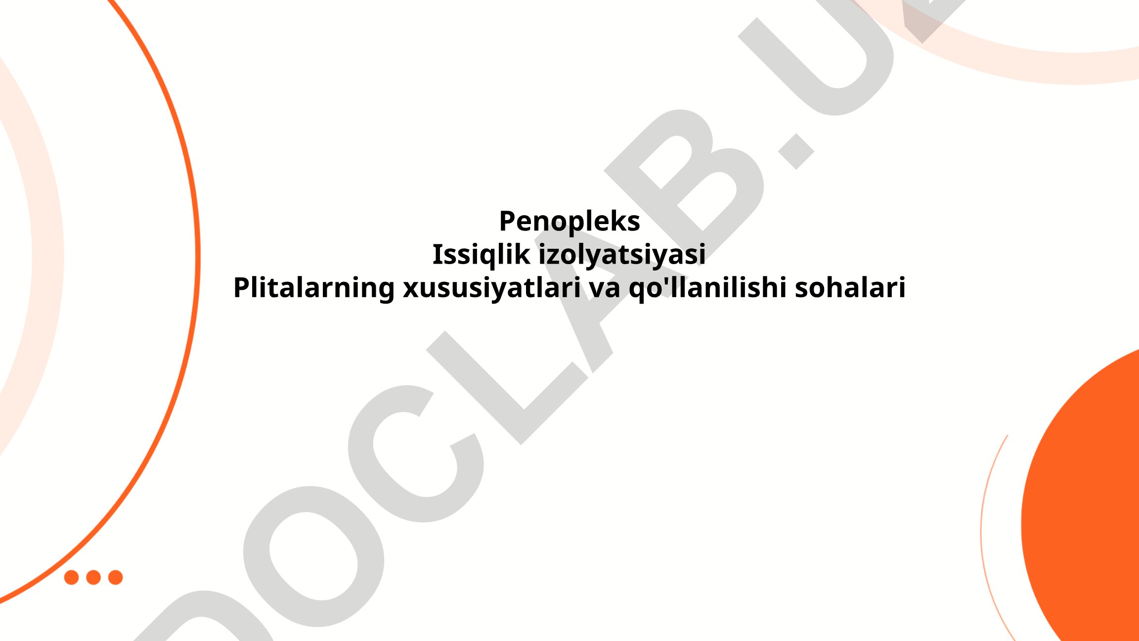 Penopleks issiqlik izolyatsiya plitalarining xususiyatlari va qo'llanilishi