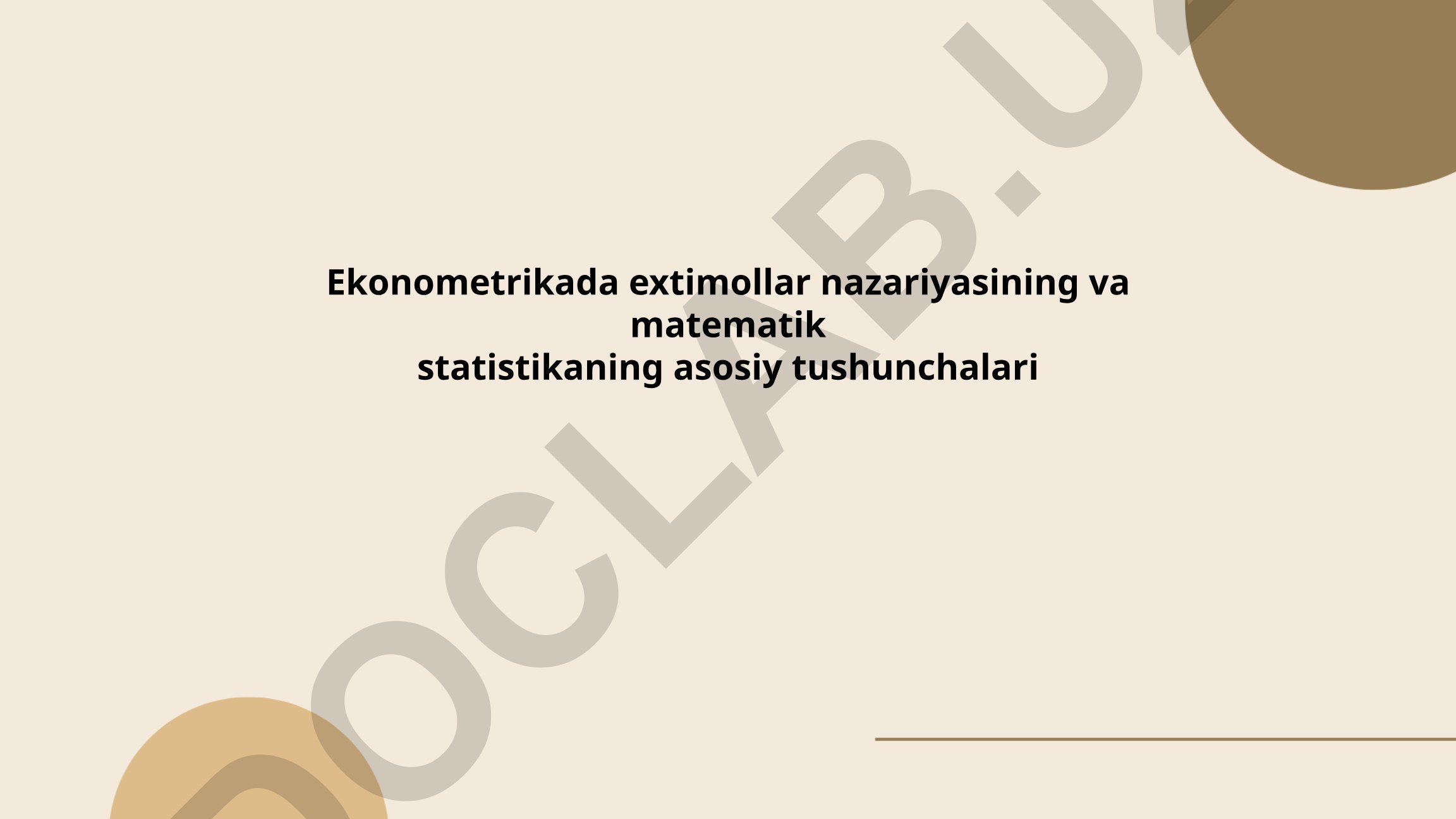 Ekonometrikada extimollar nazariyasining va matematik statistikaning asosiy tushunchalari