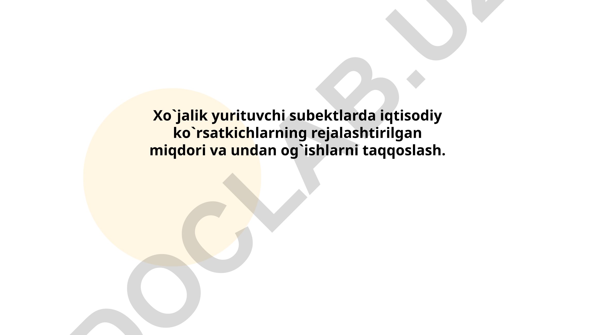 Xo'jalik yurituvchi subektlarda iqtisodiy ko'rsatkichlarning rejalashtirilgan miqdori va undan og'ishlarni taqqoslash