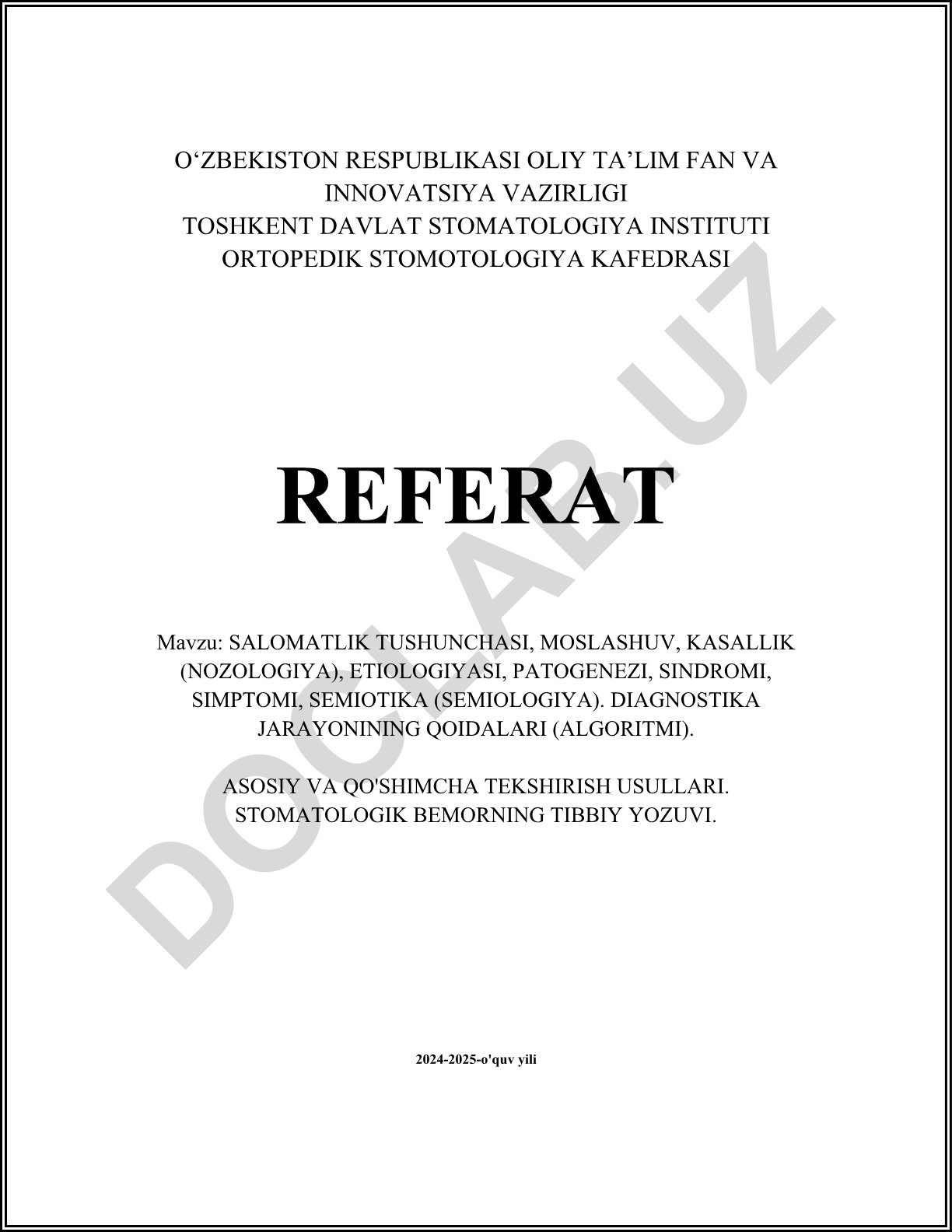 Salomatlik tushunchasi, moslashuv, kasallik (nozologiya), etiologiyasi, patogenezi, sindromi, simptomi, semiotika (semiologiya). Diagnostika jarayonining qoidalari (algoritmi). Asosiy va qo'shimcha tekshirish usullari. Stomatologik bemorning tibbiy yozuvi