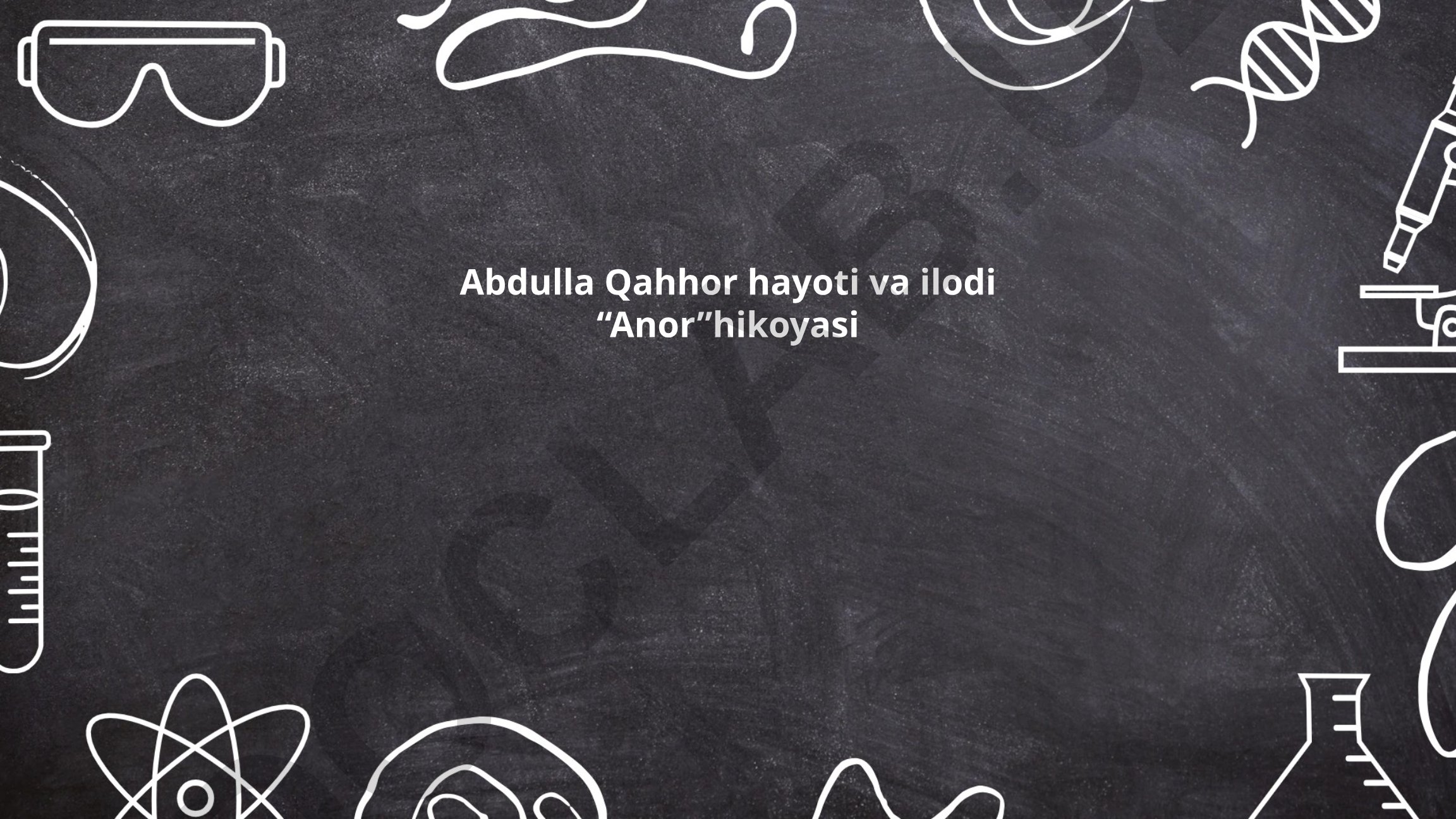 Abdulla Qahhor hayoti va ijodi “Anor” hikoyasi