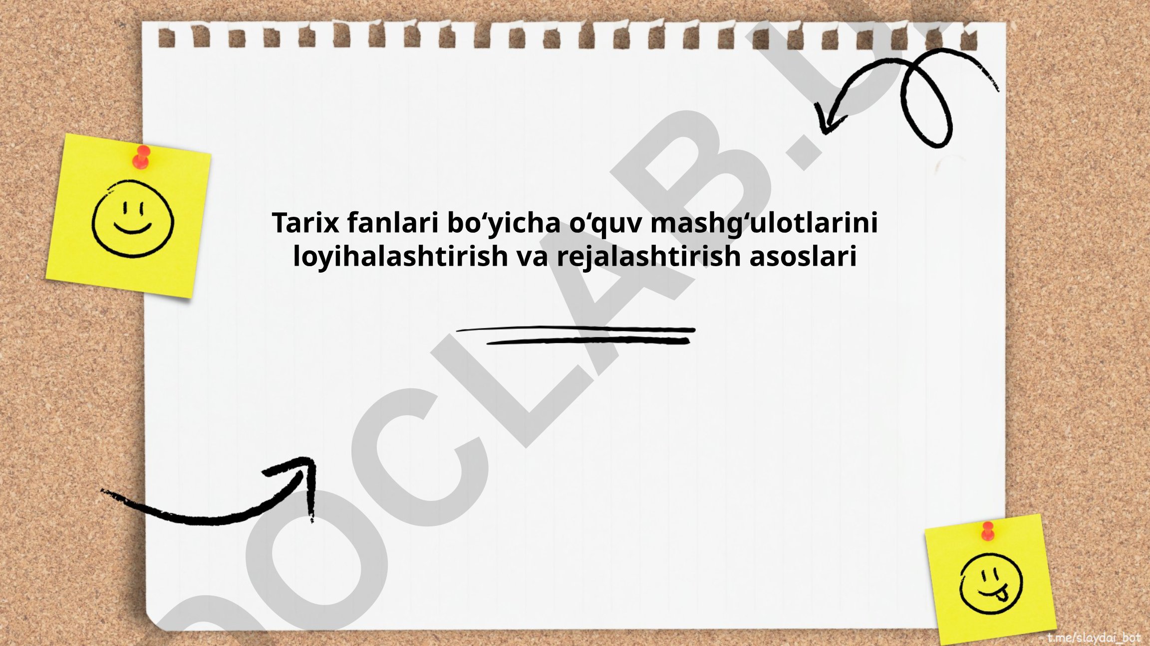 Tarix fanlari bo'yicha o'quv mashg'ulotlarini loyihalashtirish va rejalashtirish asoslari