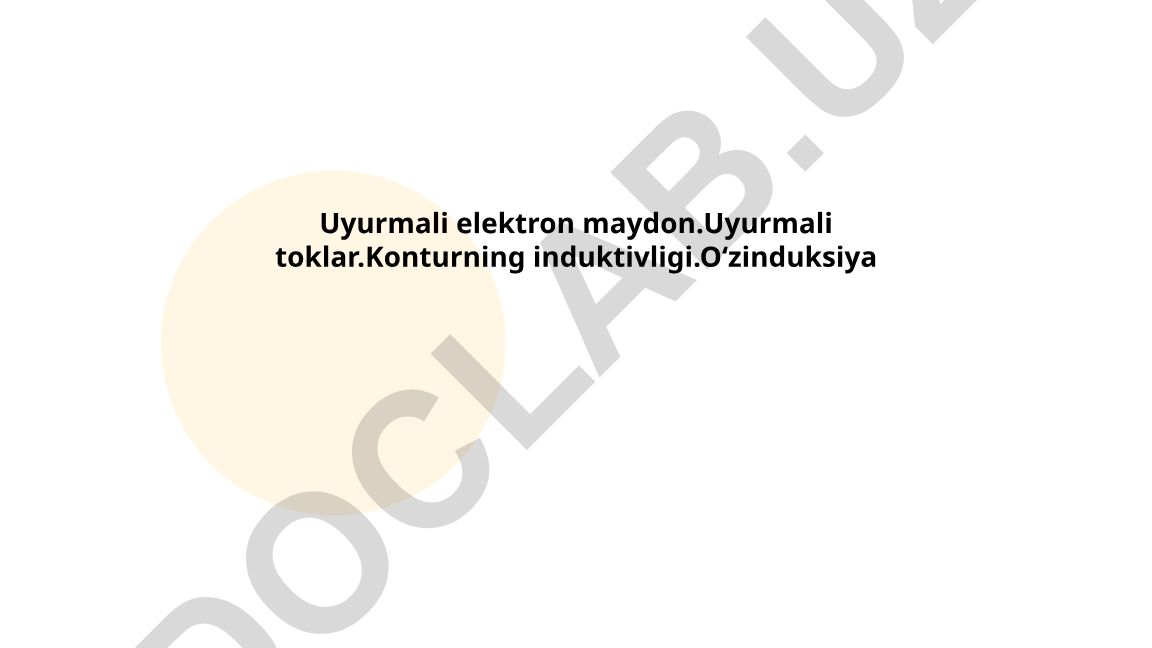 Uyurmali elektron maydon va toklar nazariyasi